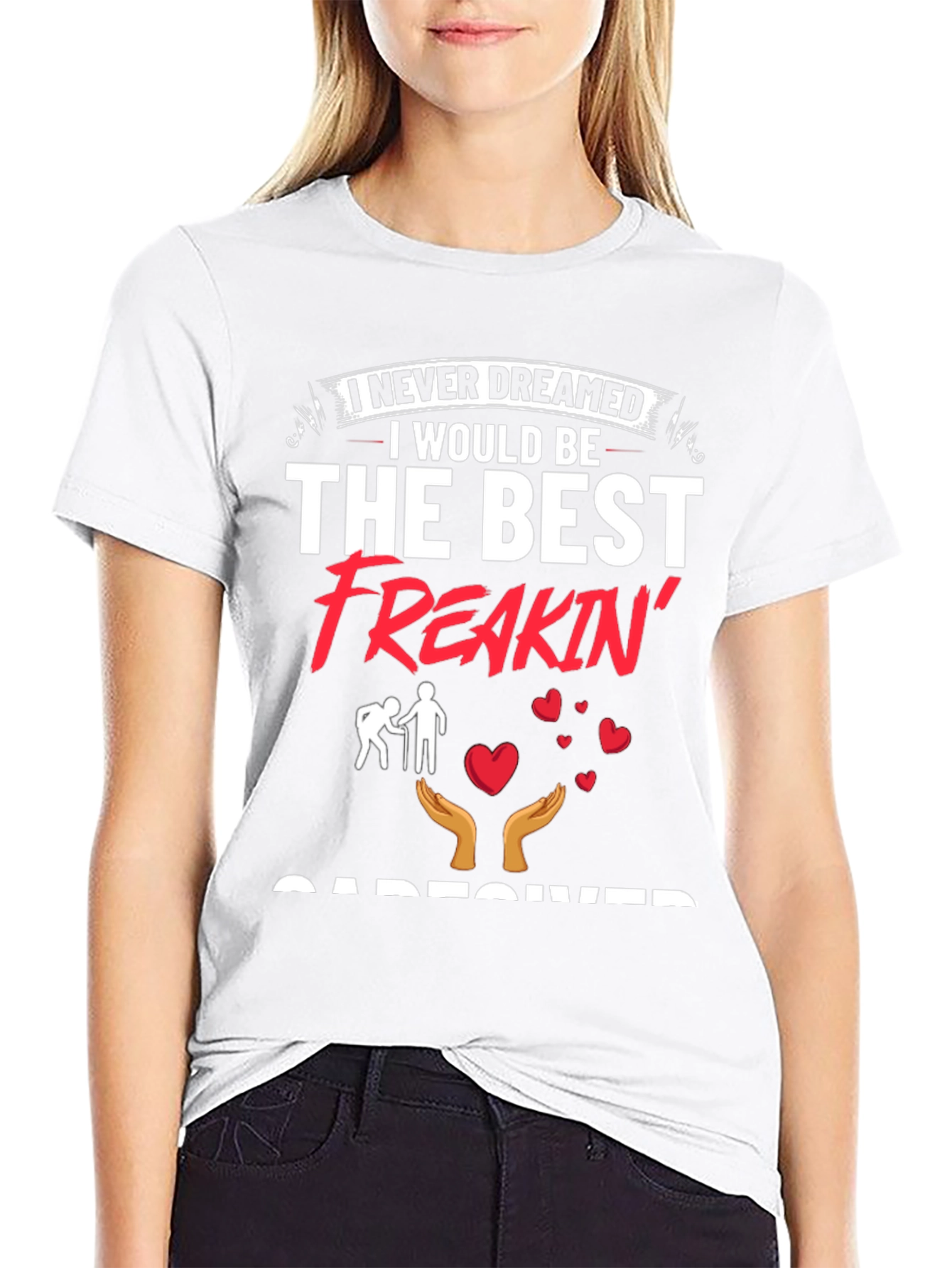 Best Freakin Caregiver T-Shirt - Unisex