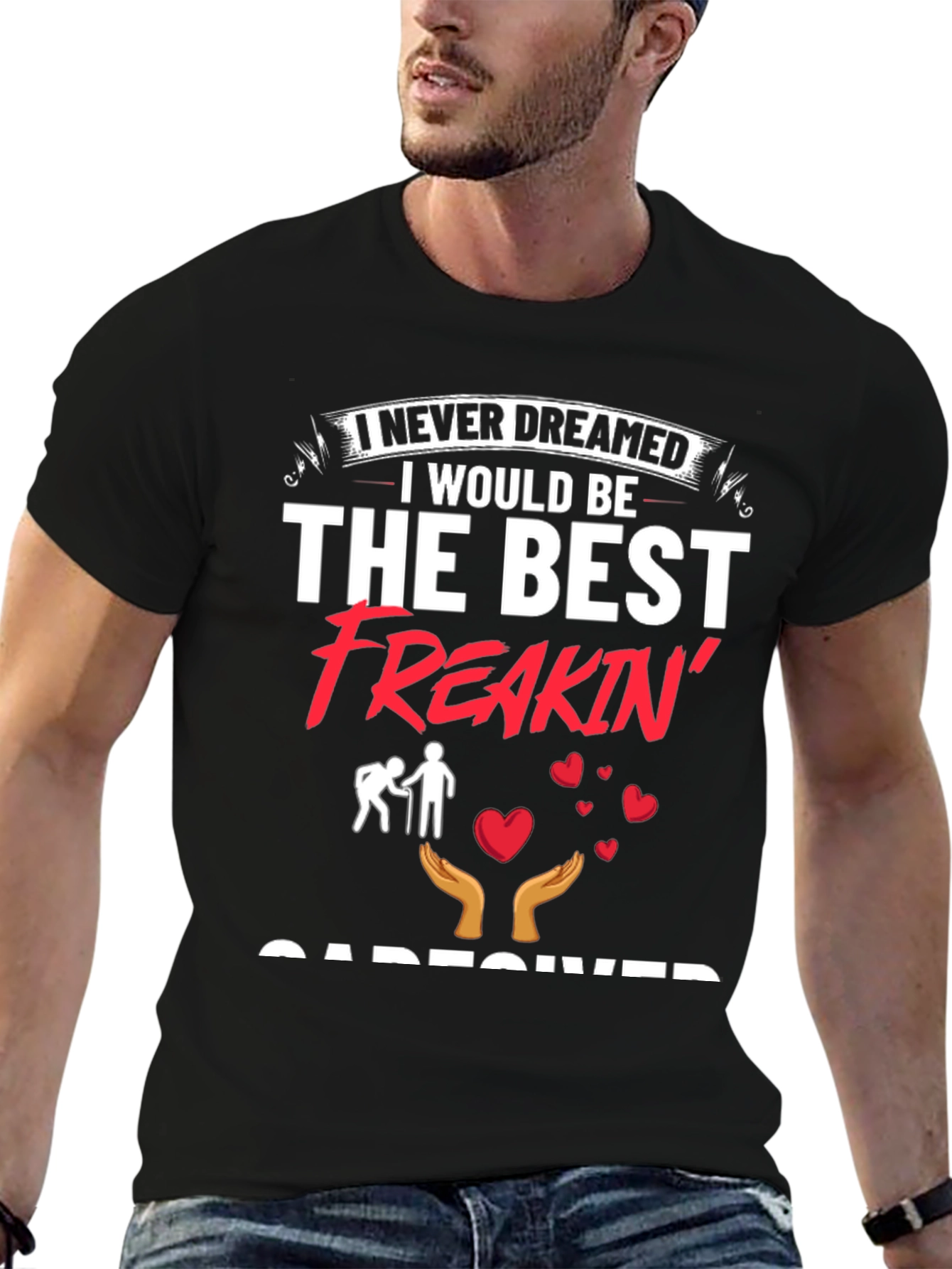 Best Freakin Caregiver T-Shirt - Unisex