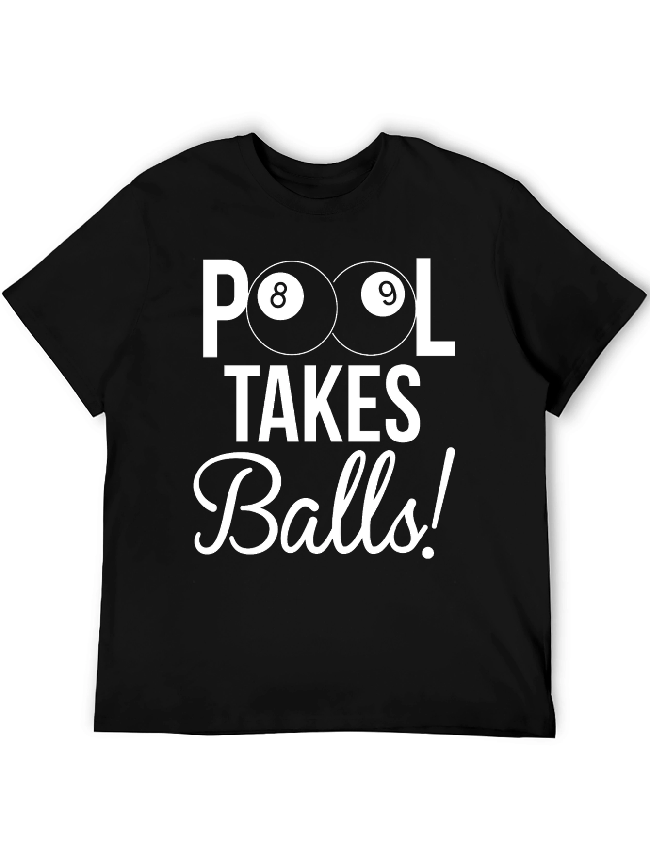Pool Takes Balls! Funny Billiards T-Shirt