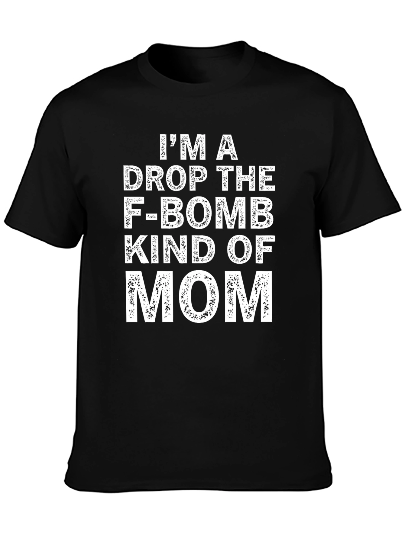 Drop The F-Bomb Mom T-Shirt