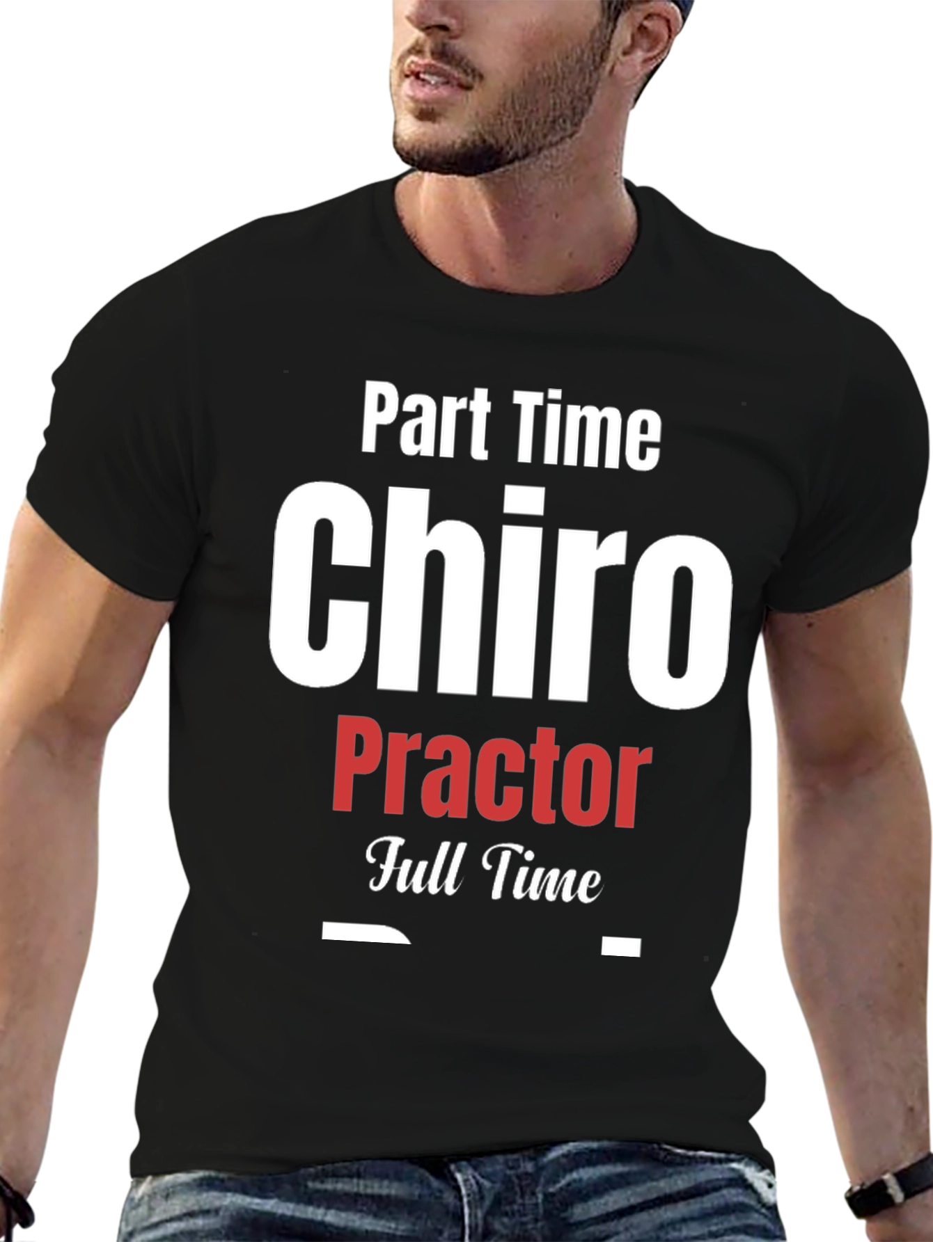 Part Time Chiro Full Time T-Shirt - Black