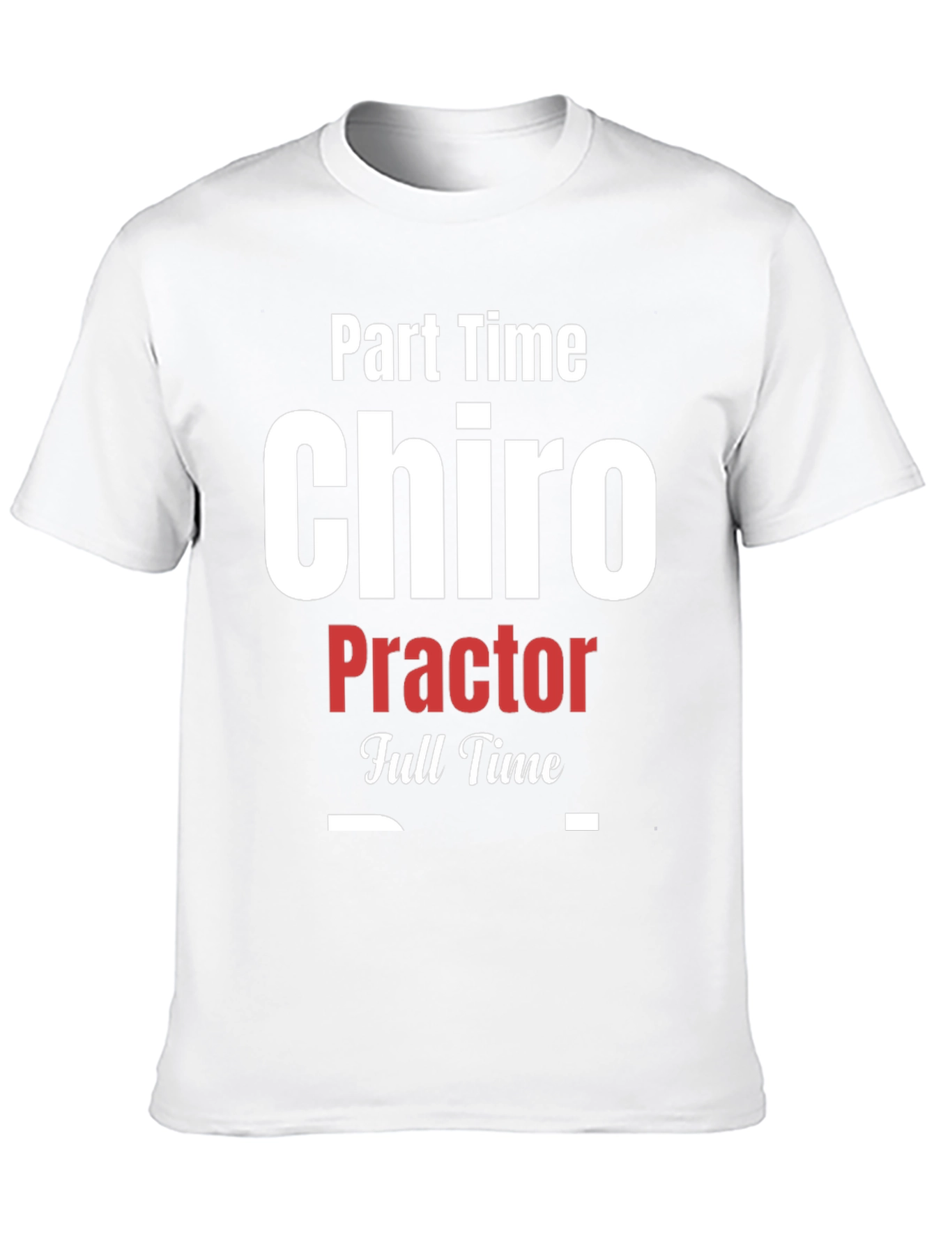 Part Time Chiro Full Time T-Shirt - Black