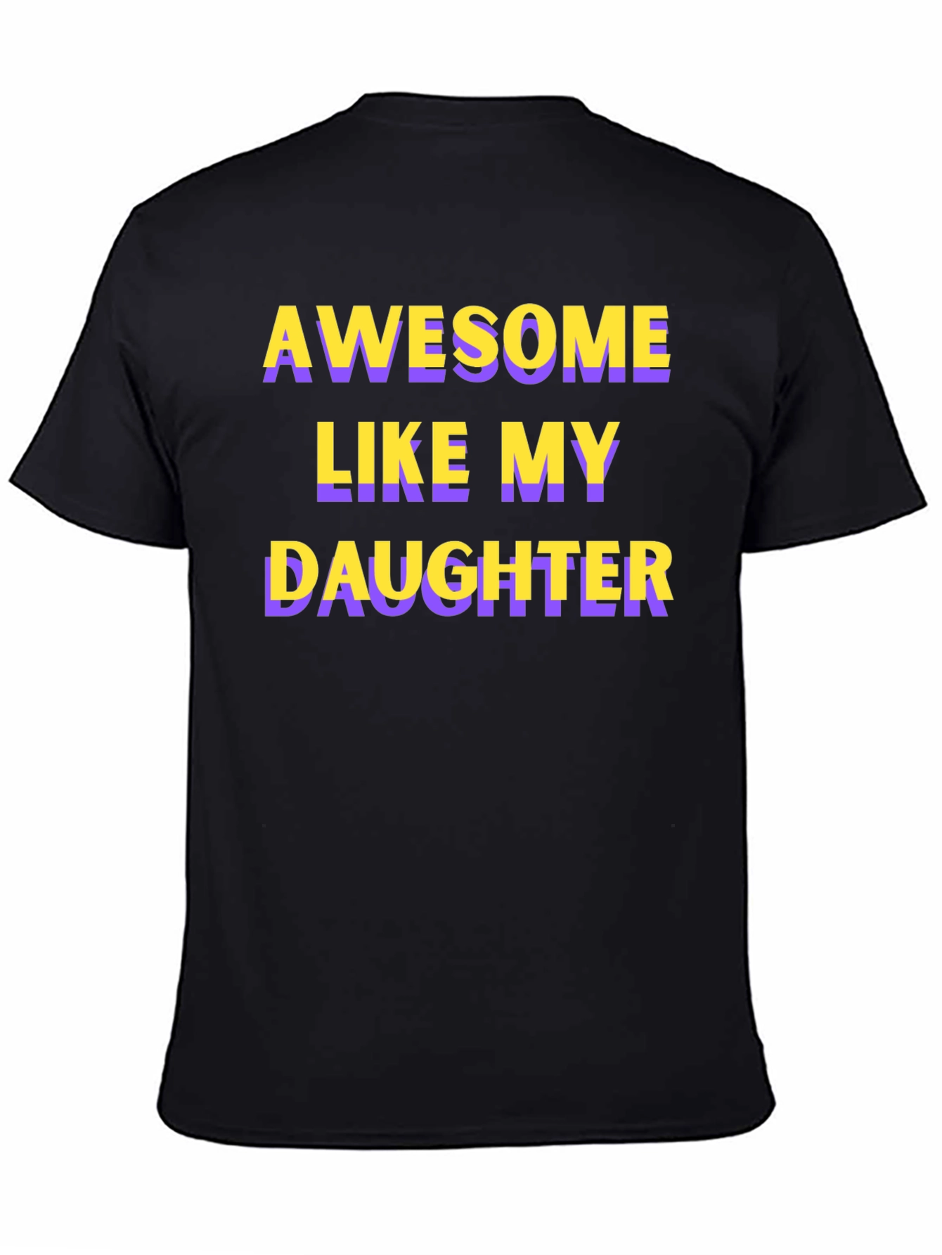 Awesome Like My Daughter T-Shirt