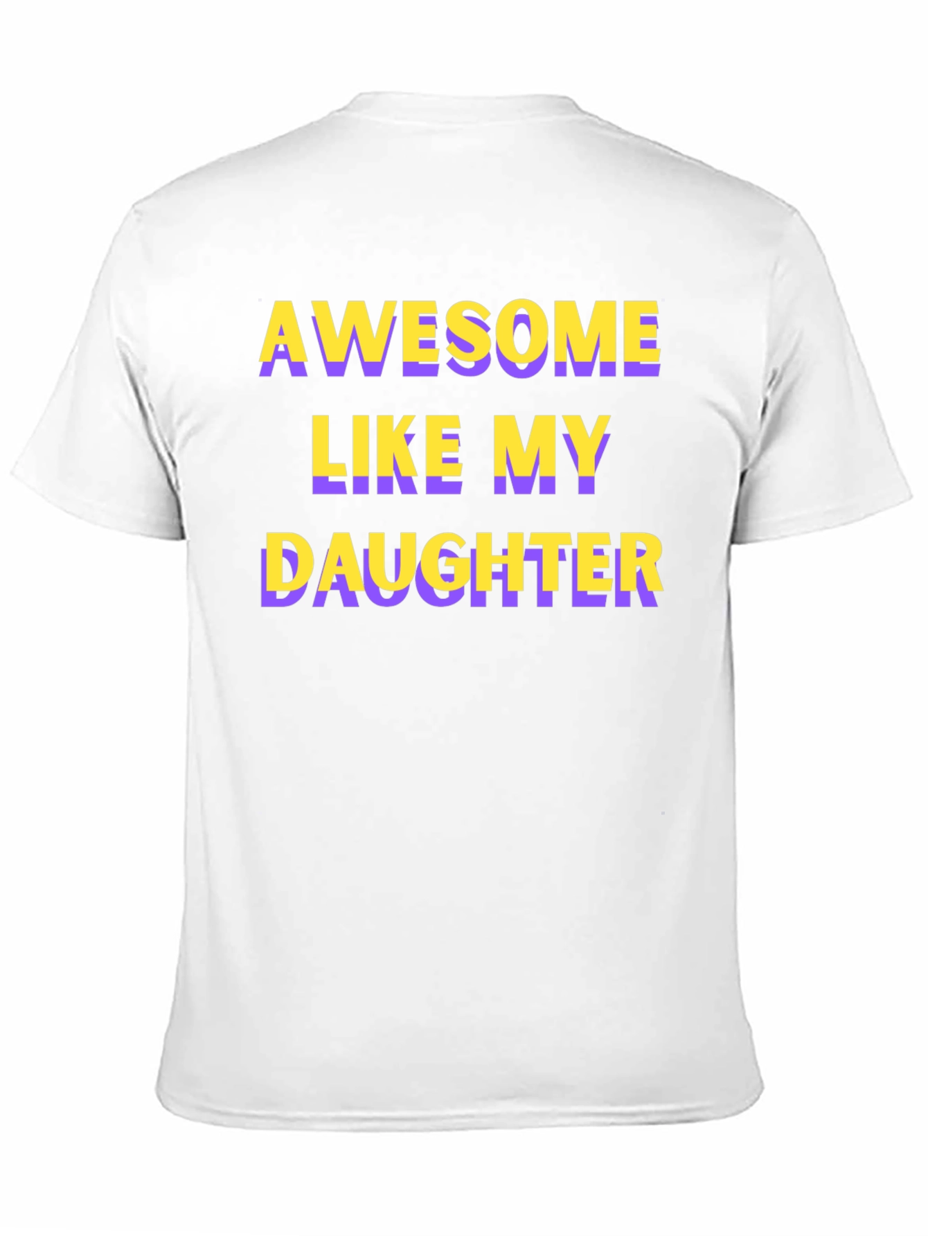 Awesome Like My Daughter T-Shirt
