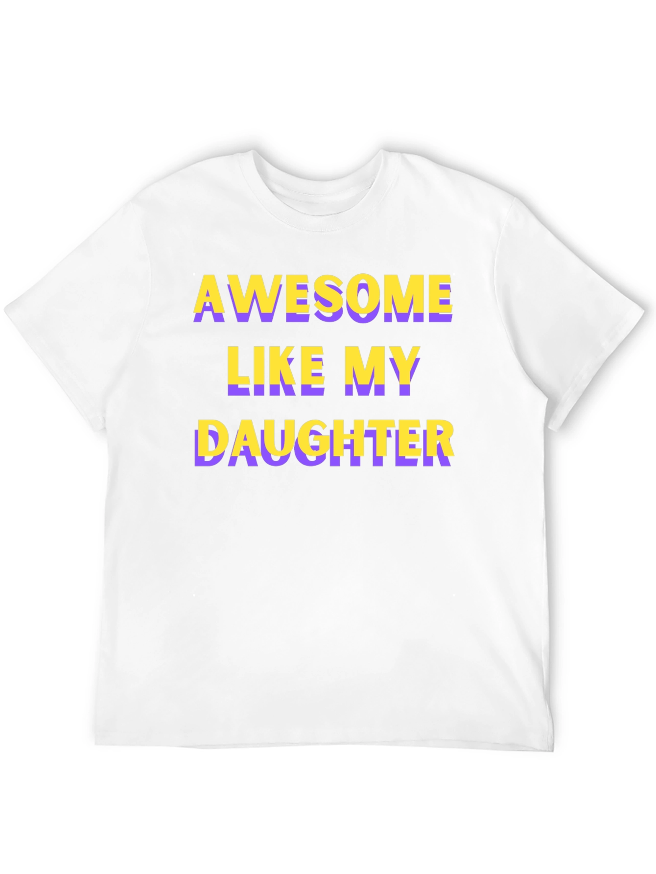 Awesome Like My Daughter T-Shirt
