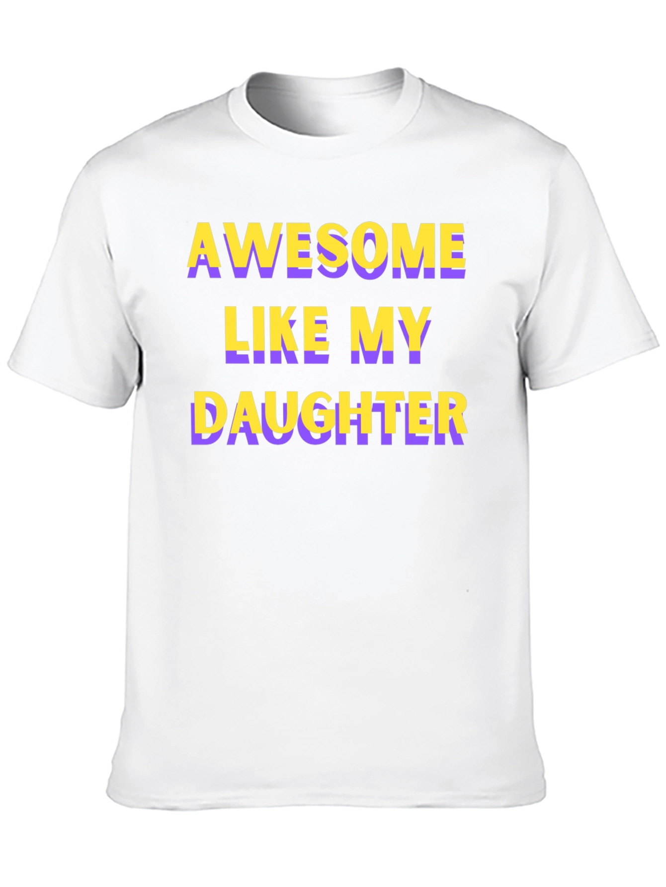 Awesome Like My Daughter T-Shirt