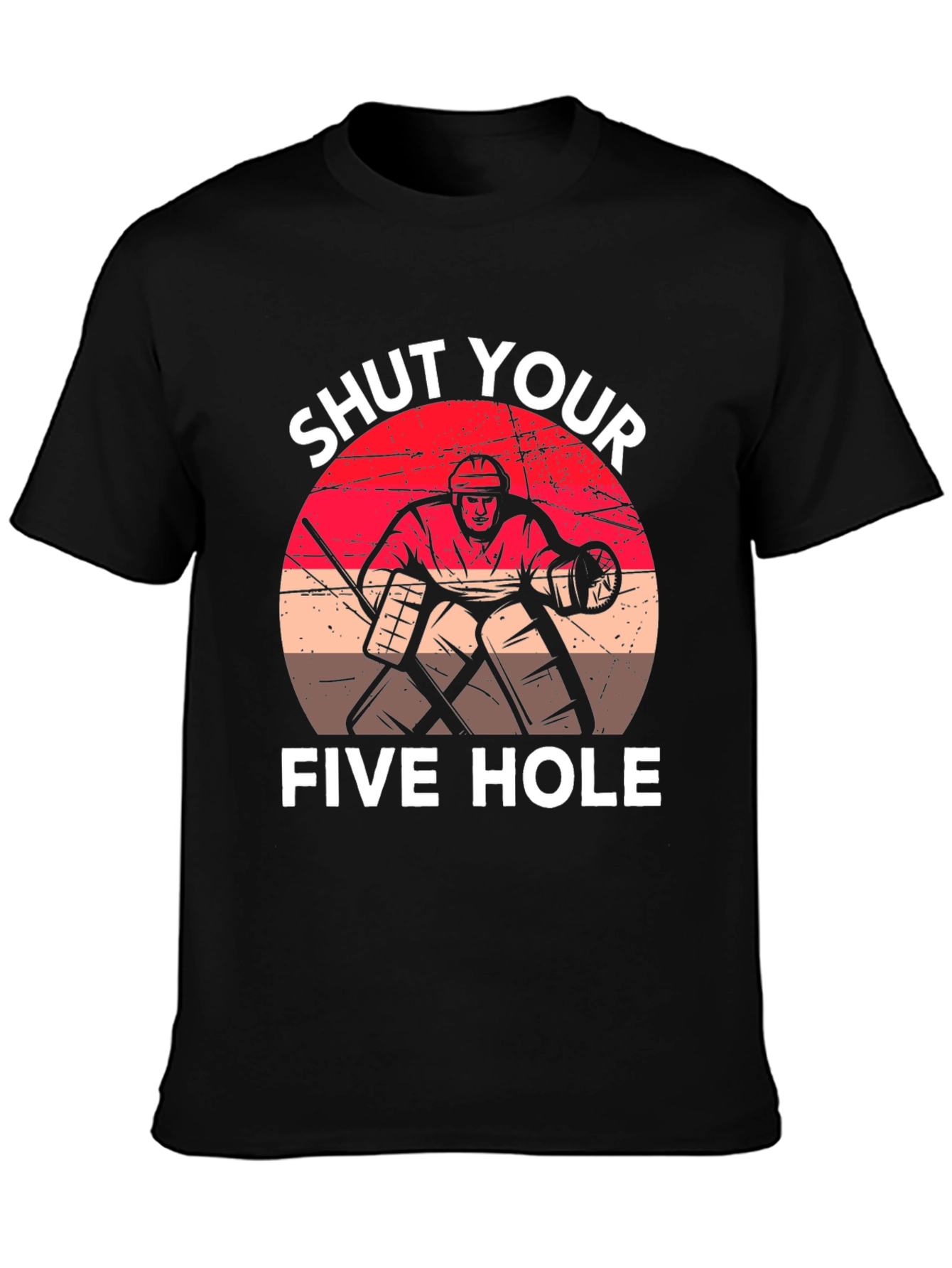 Shut Your Five Hole Hockey T-Shirt