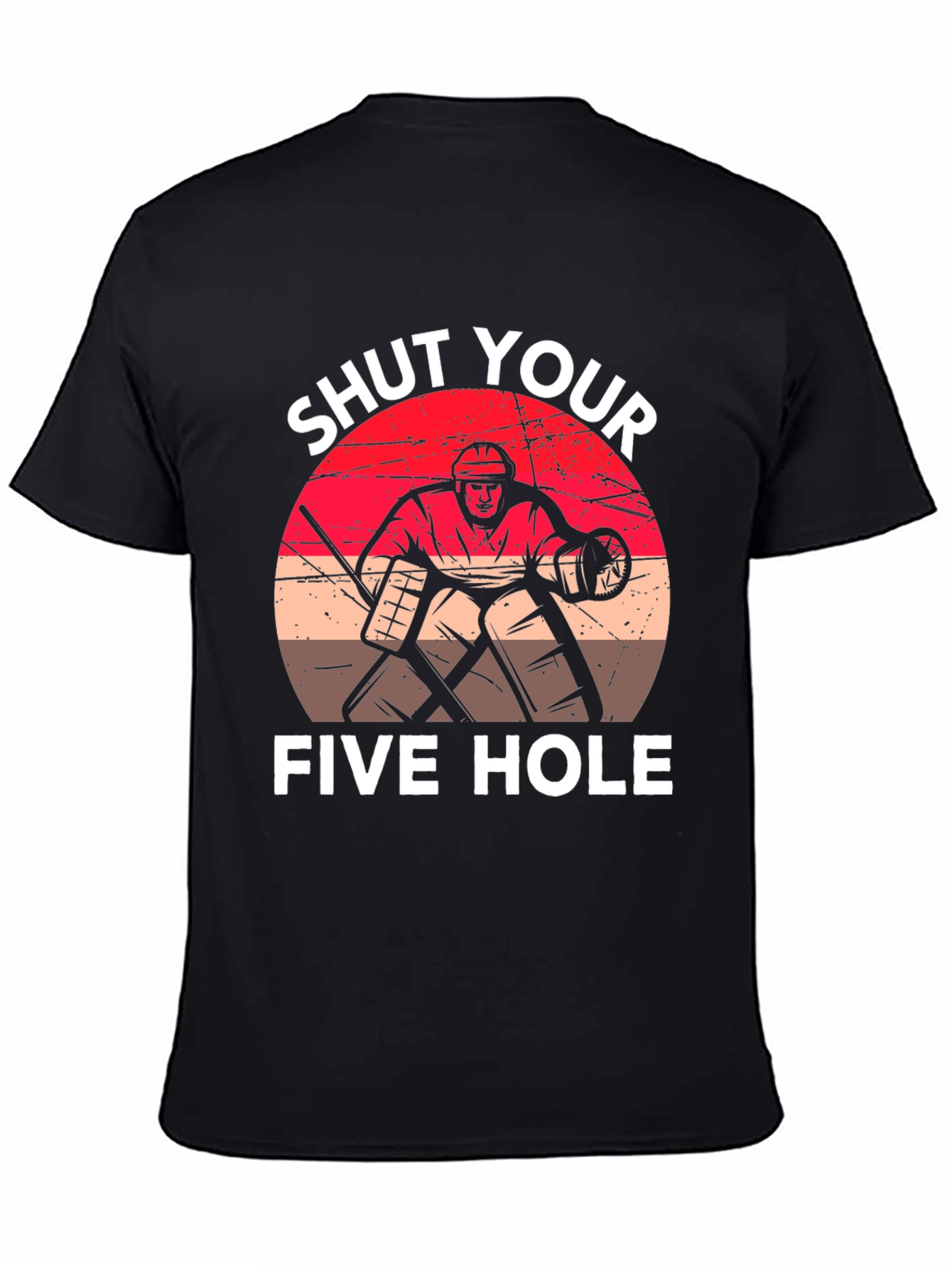 Shut Your Five Hole Hockey T-Shirt