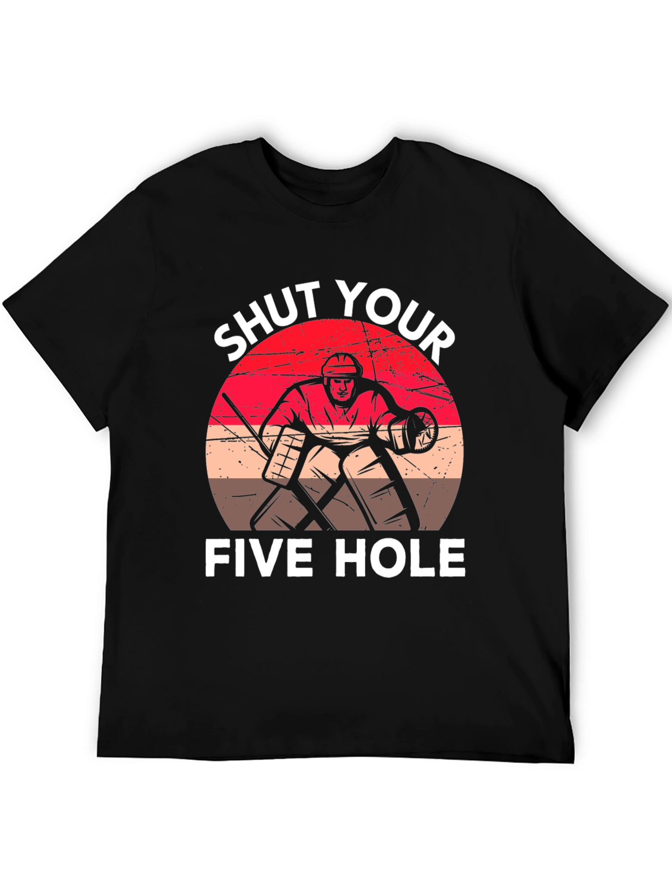 Shut Your Five Hole Hockey T-Shirt