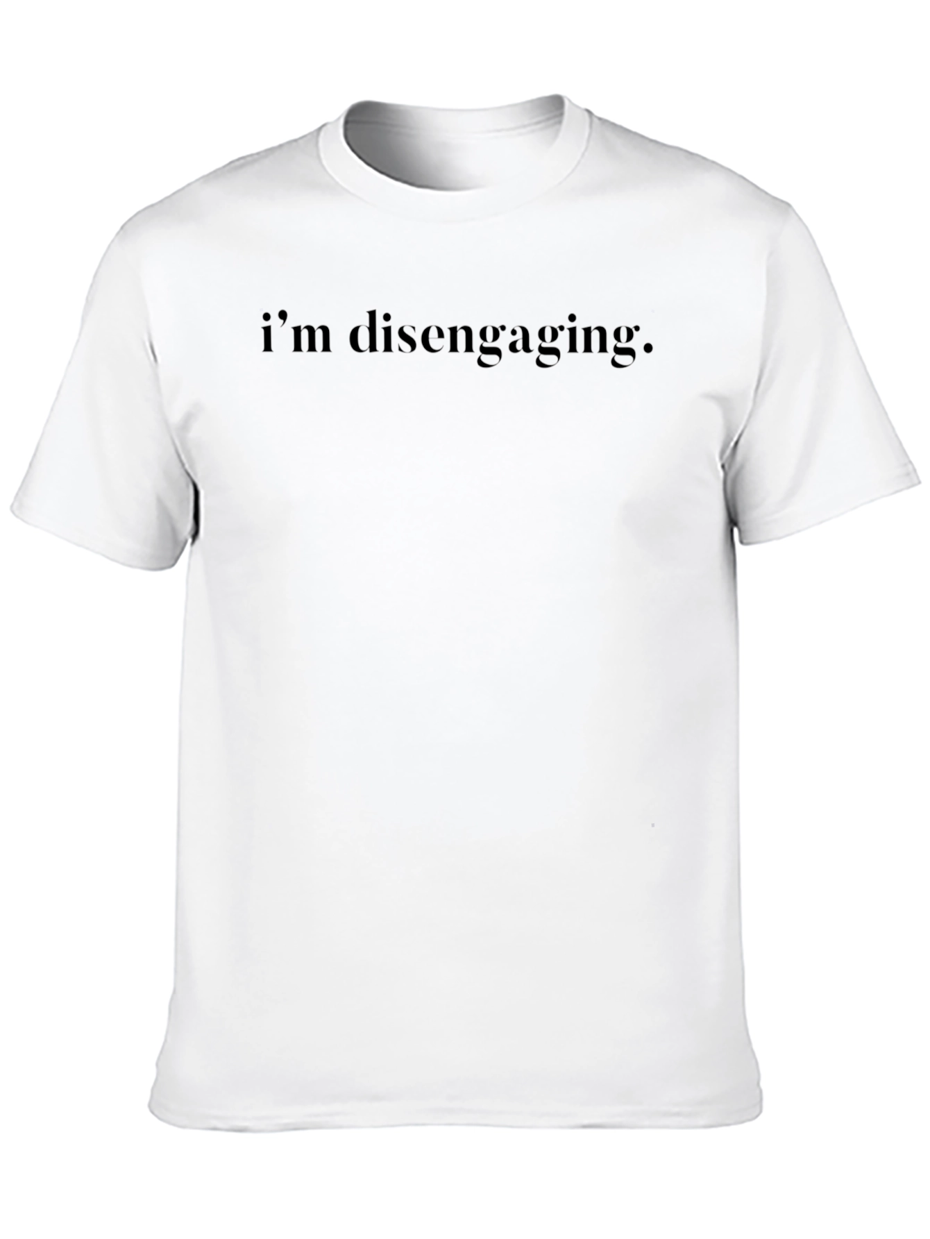 Im Disengaging Black T-Shirt