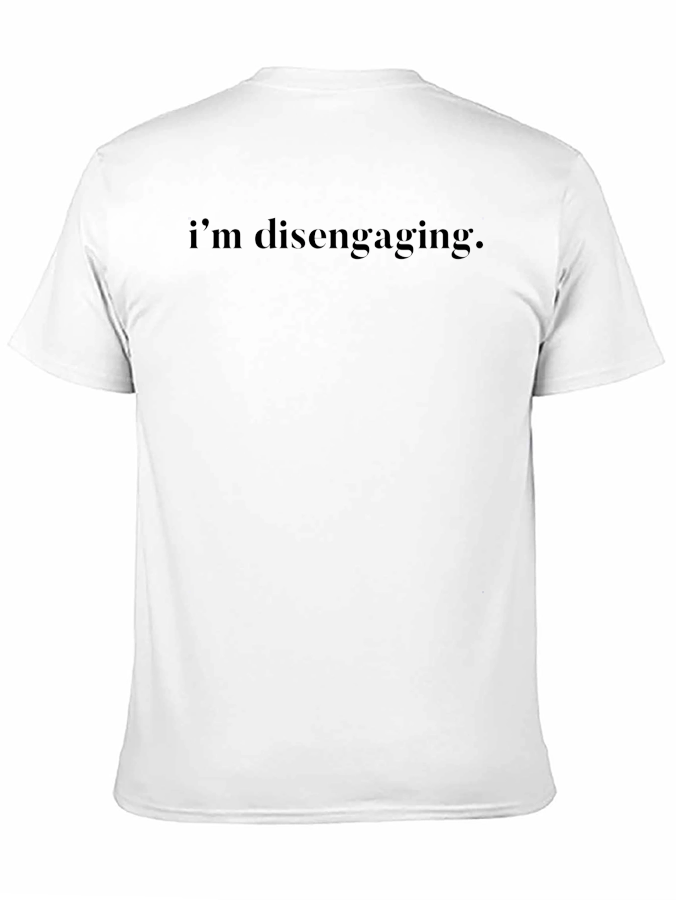 Im Disengaging Black T-Shirt