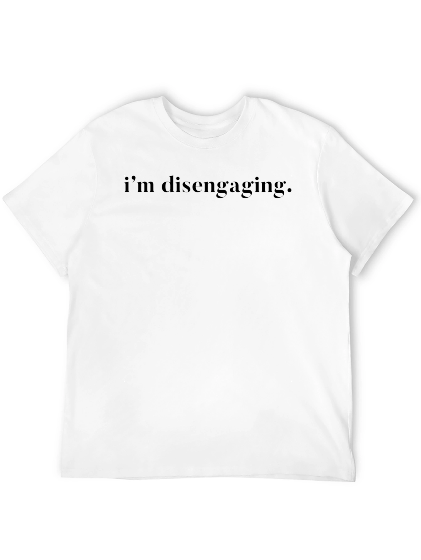 Im Disengaging Black T-Shirt