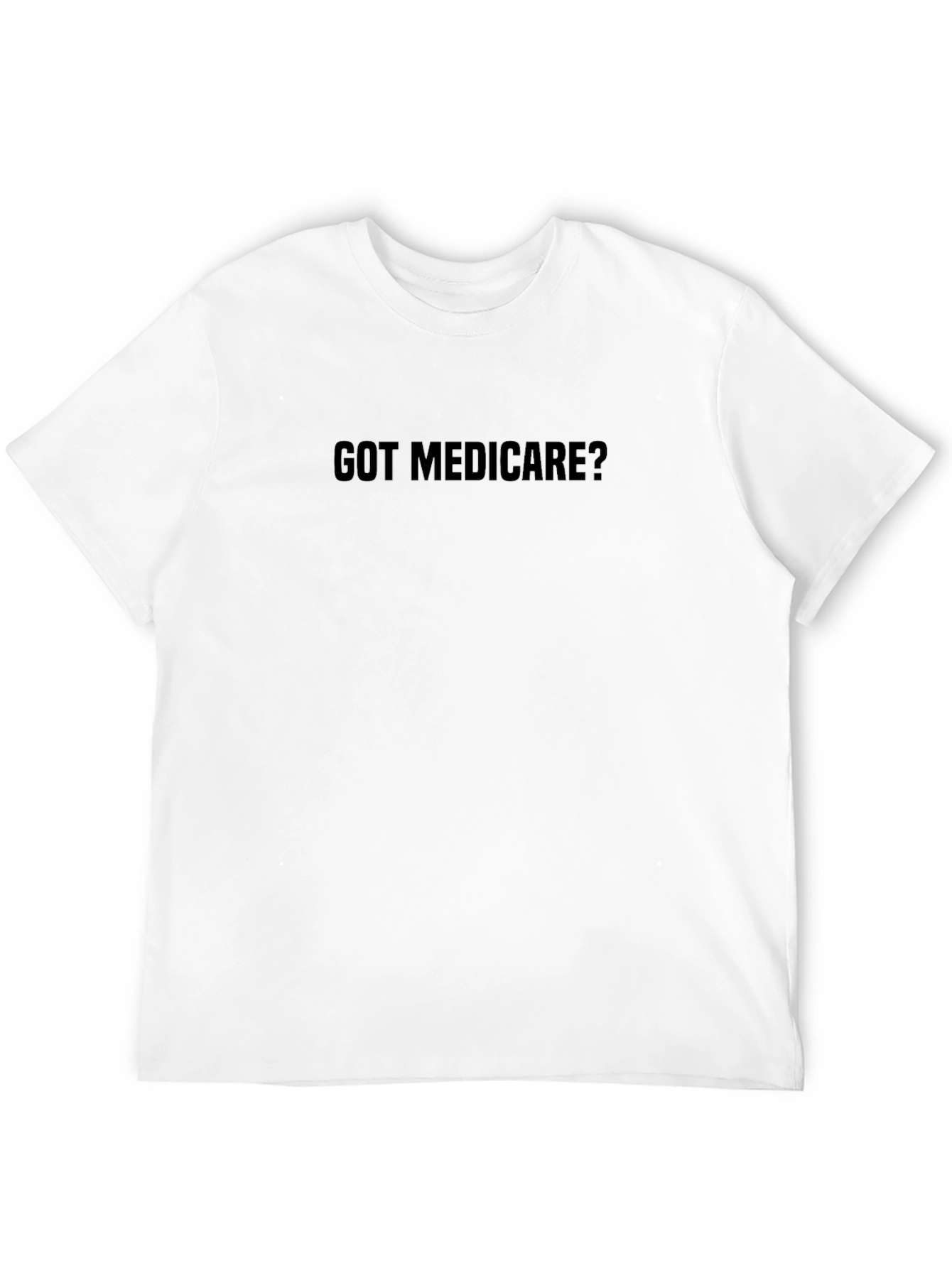 Got Medicare? Black T-Shirt