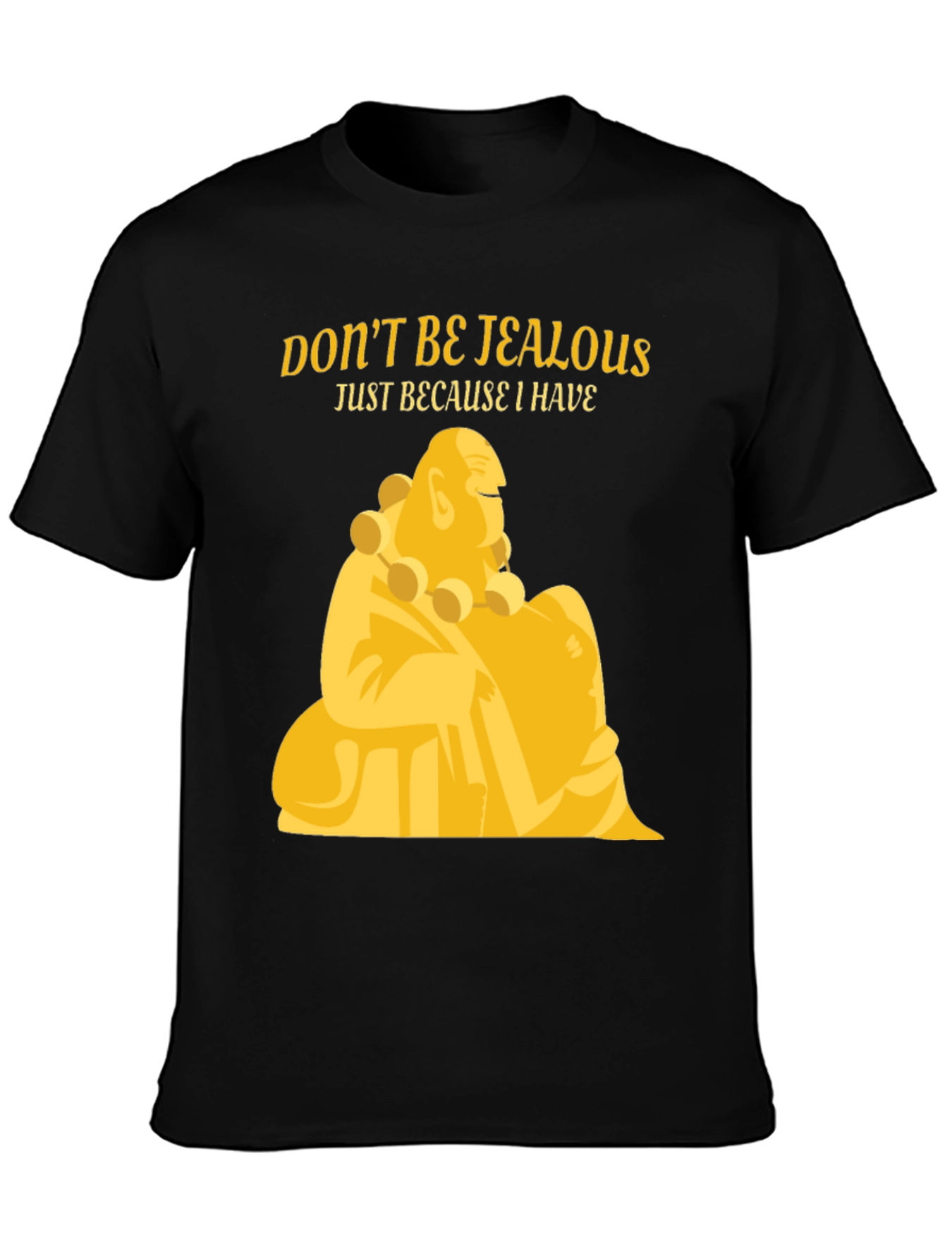 Dont Be Jealous Buddha Graphic T-Shirt