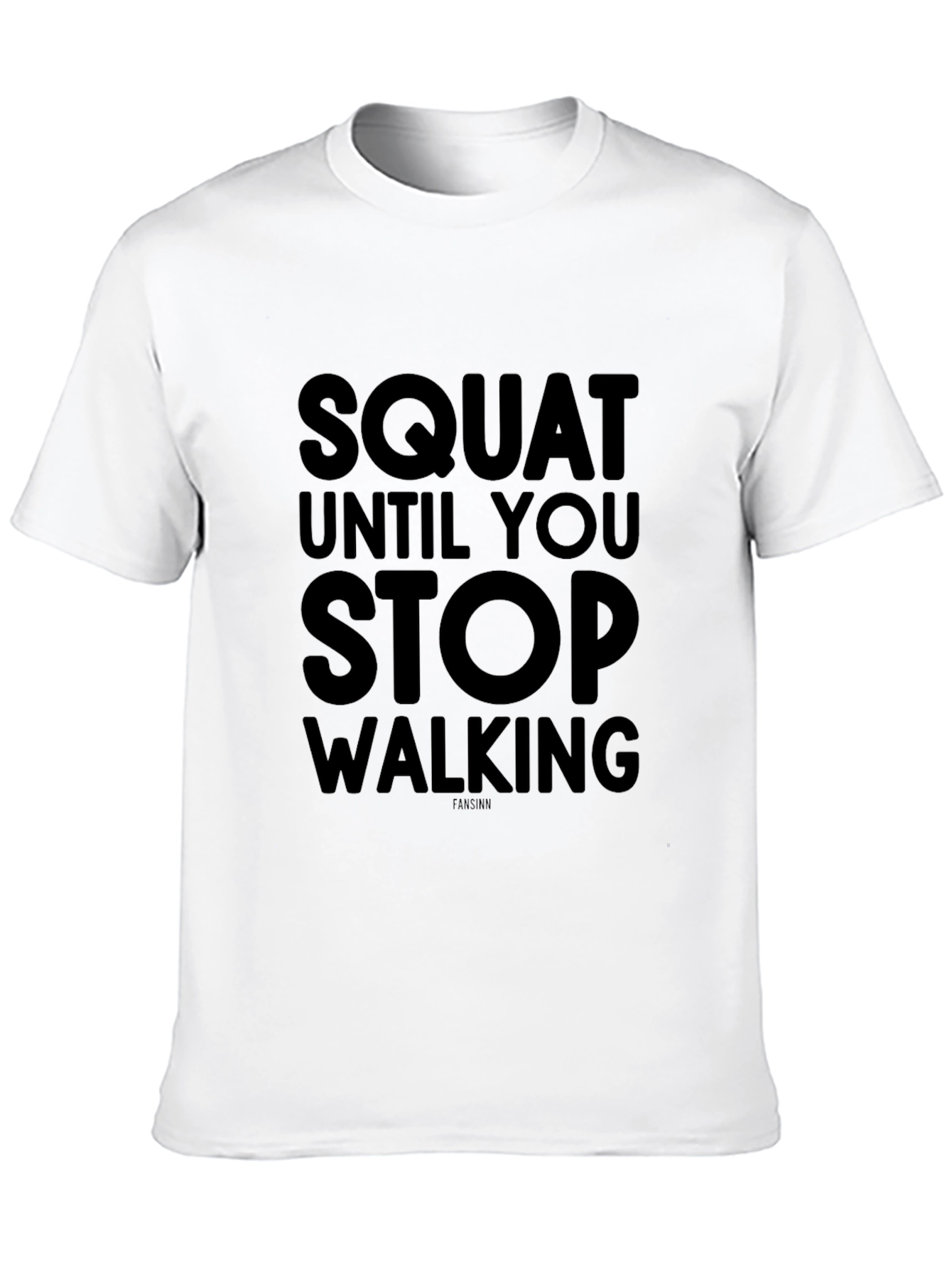 Squat Until You Stop Walking Graphic Tee