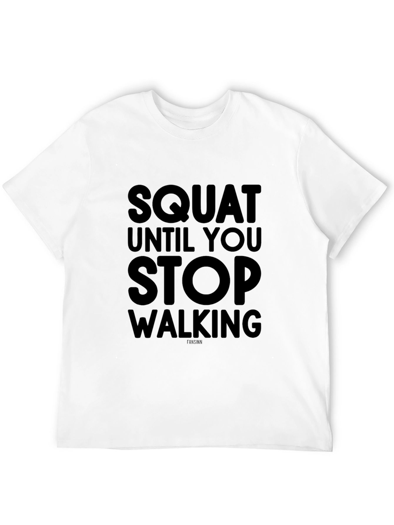 Squat Until You Stop Walking Graphic Tee