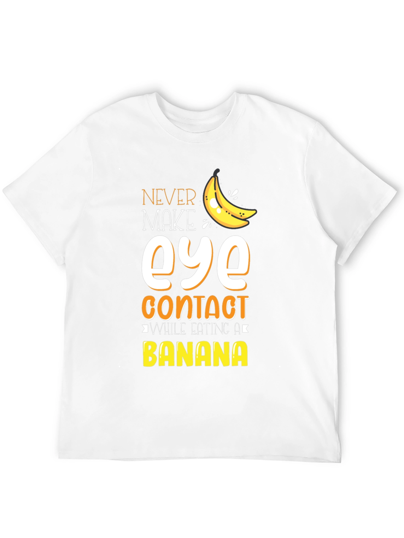 Never Make Eye Contact Banana Graphic T-Shirt
