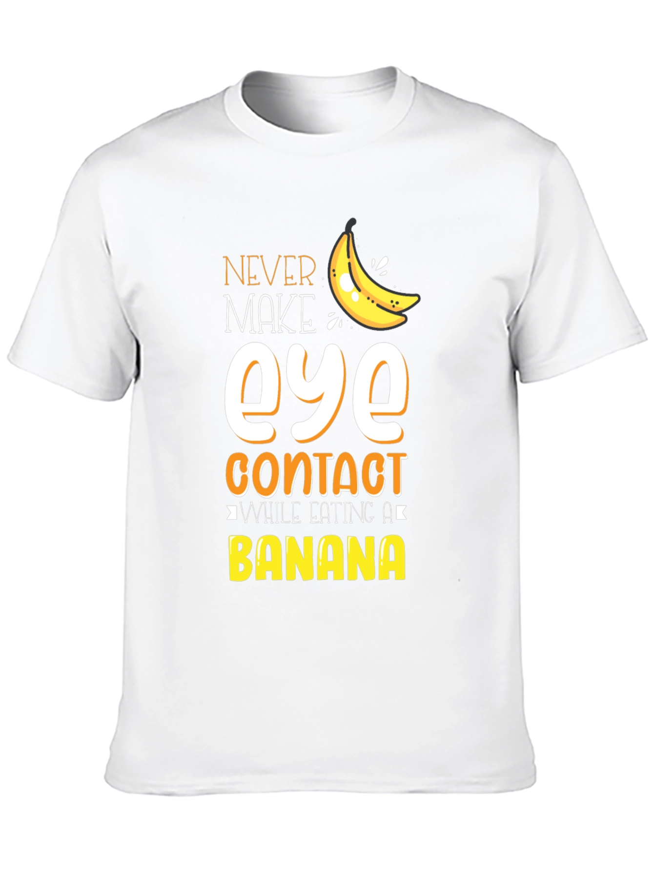 Never Make Eye Contact Banana Graphic T-Shirt