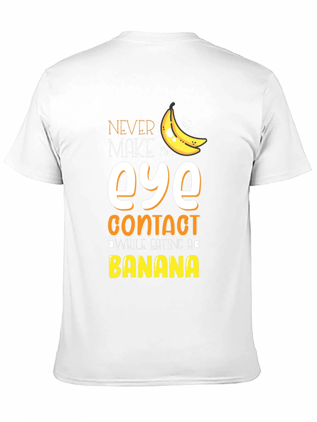 Never Make Eye Contact Banana Graphic T-Shirt