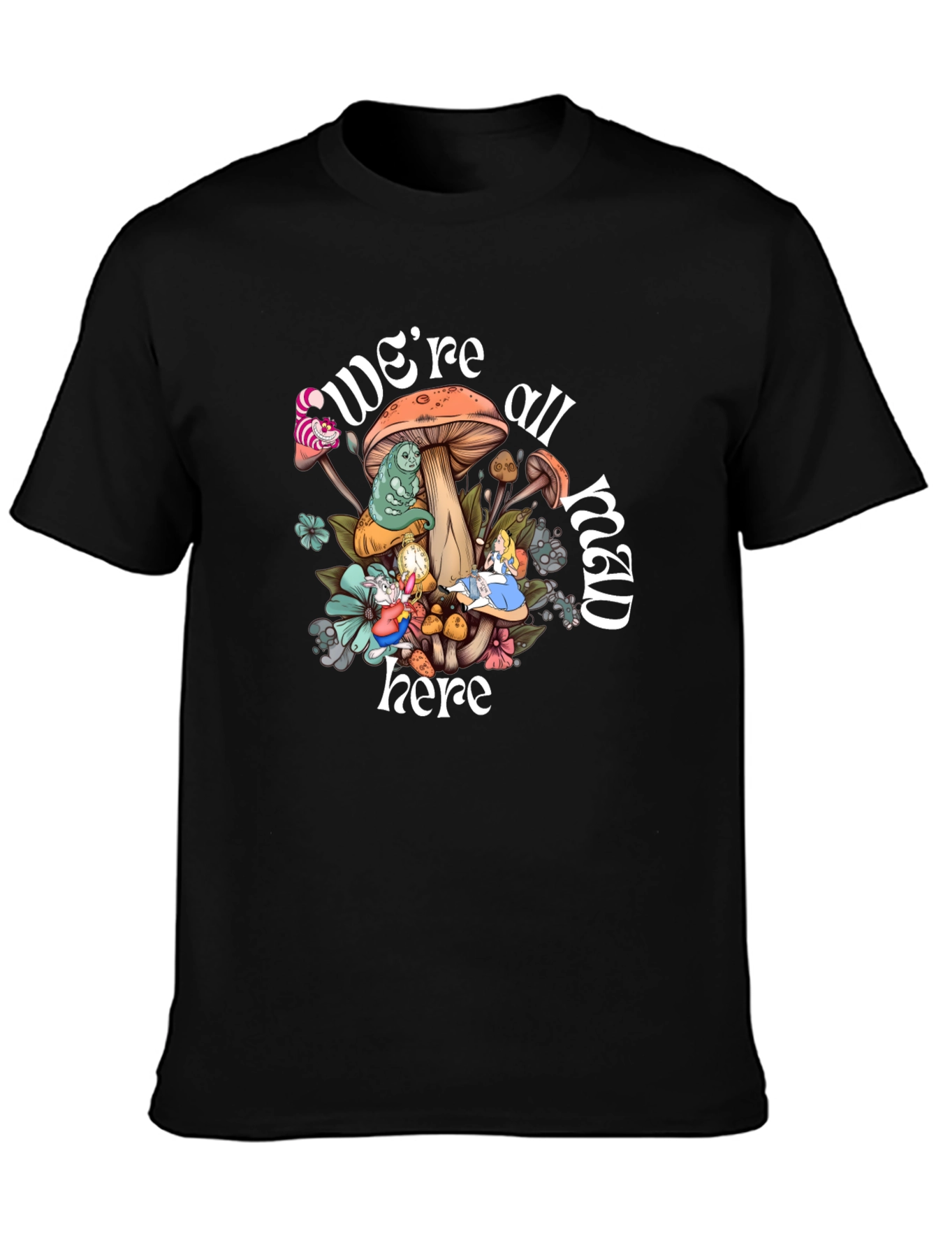 Were All Mad Here T-Shirt
