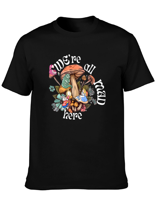 Were All Mad Here T-Shirt