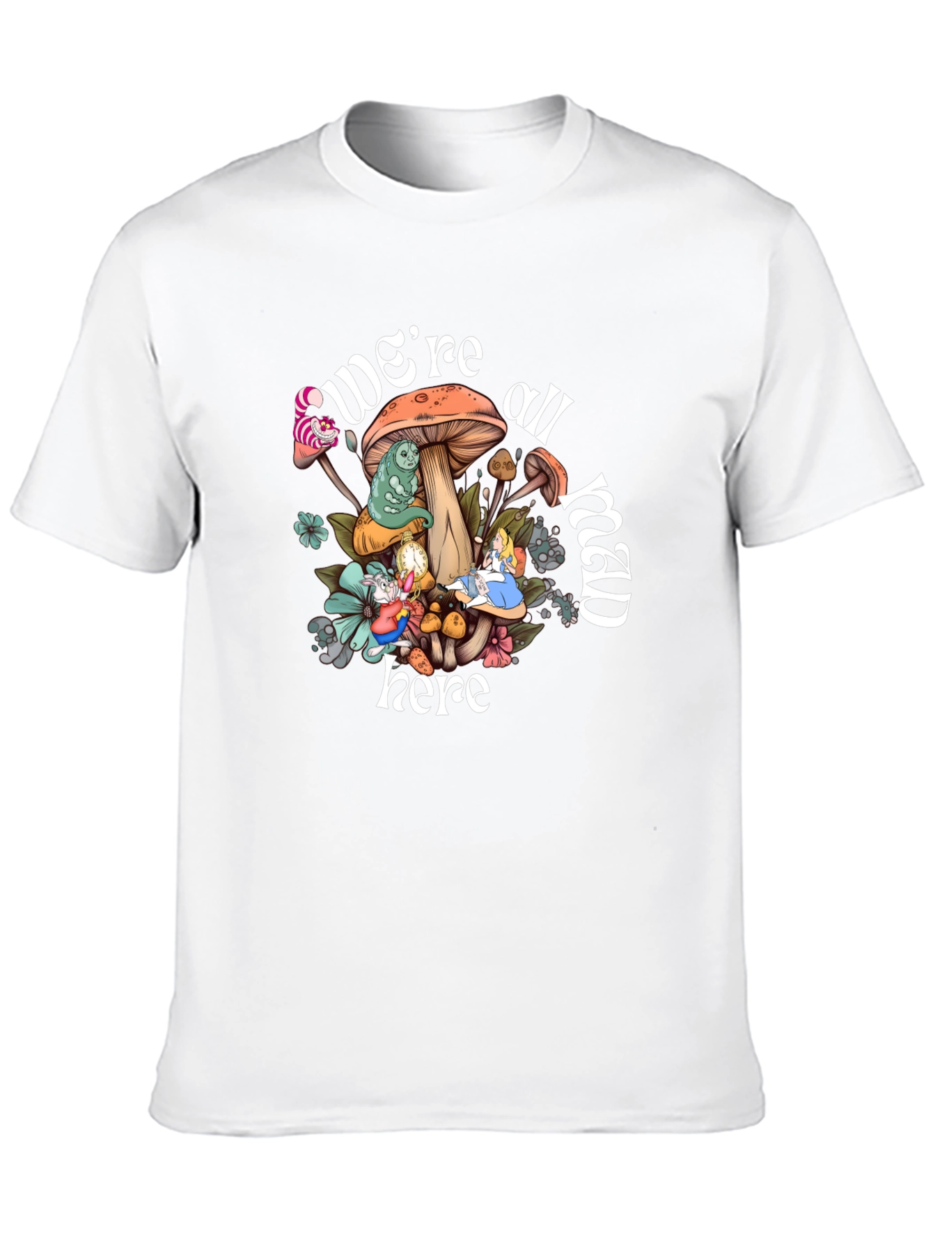 Were All Mad Here T-Shirt