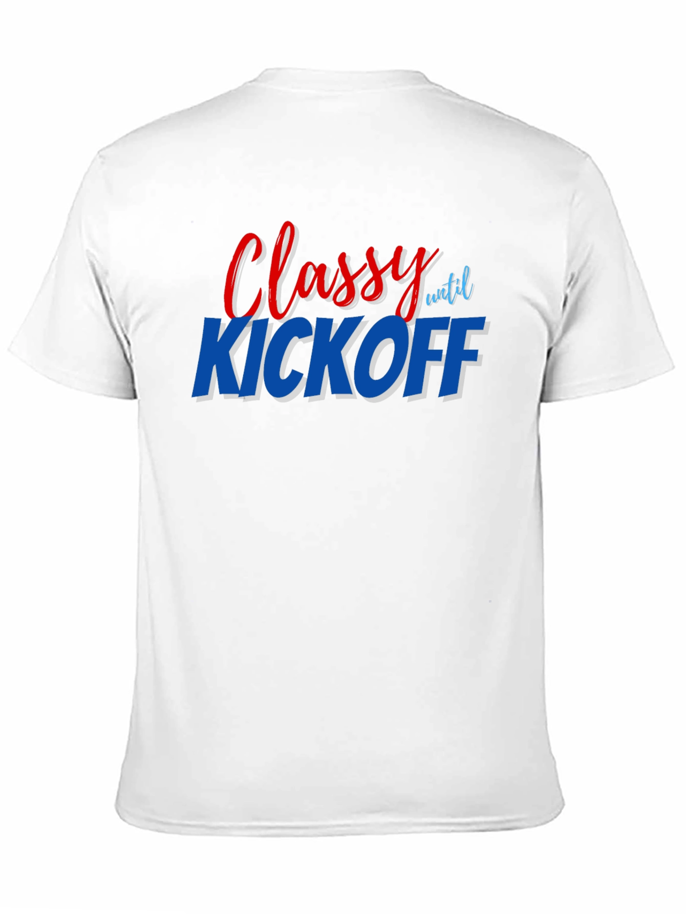 Classy Until Kickoff Graphic Tee