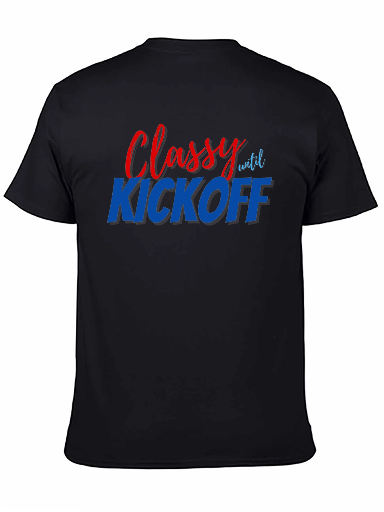 Classy Until Kickoff Graphic Tee