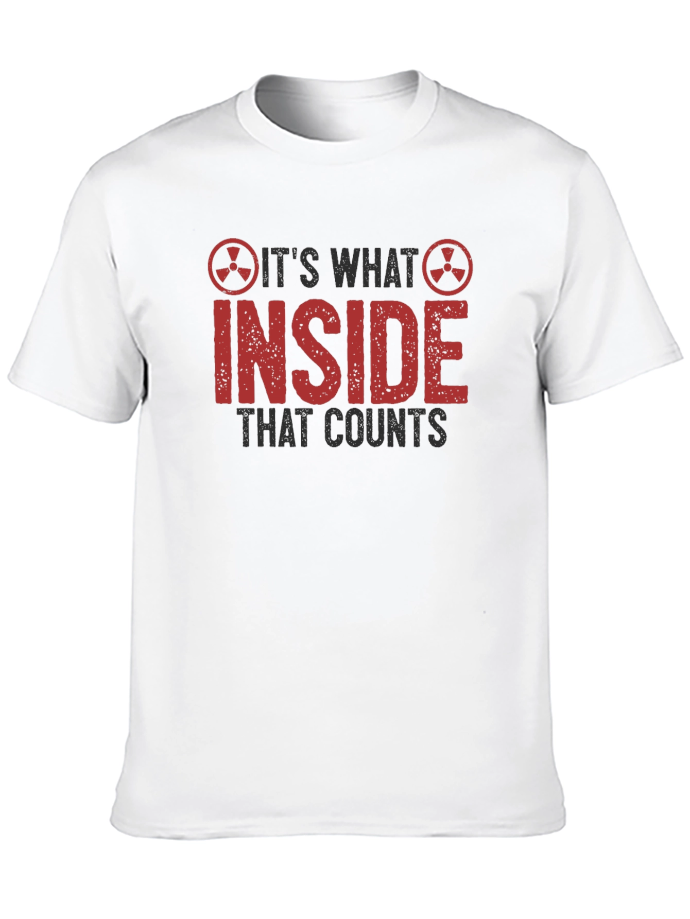 Its Whats Inside That Counts T-Shirt