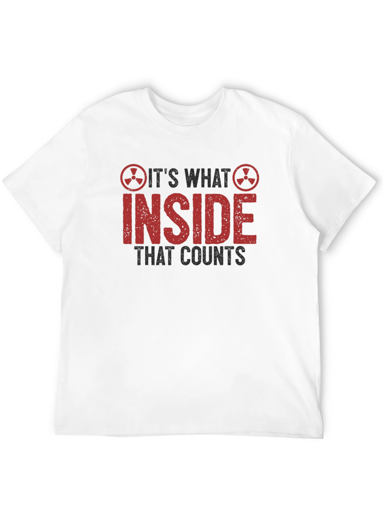 Its Whats Inside That Counts T-Shirt