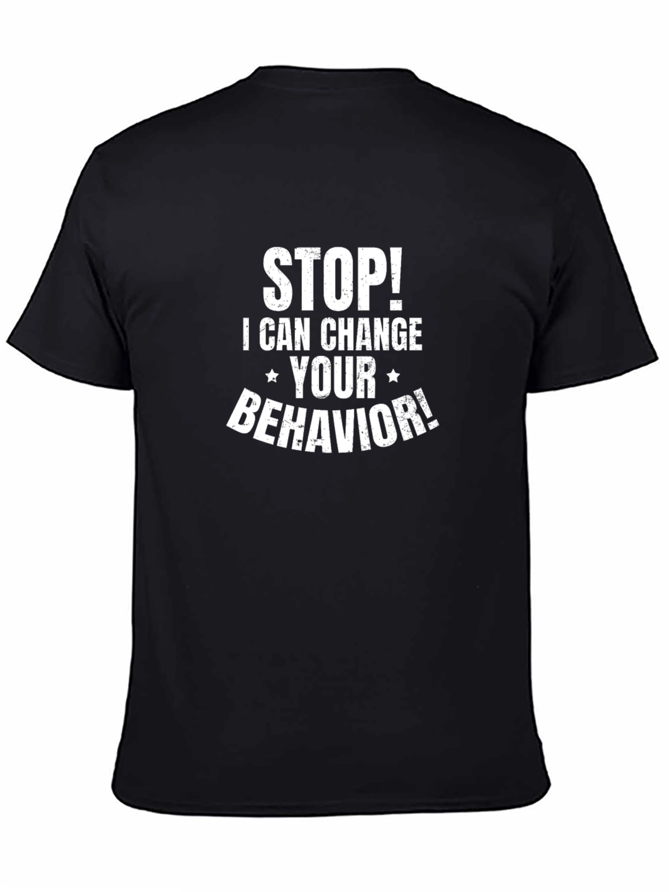 Stop! I Can Change Your Behavior Black T-Shirt