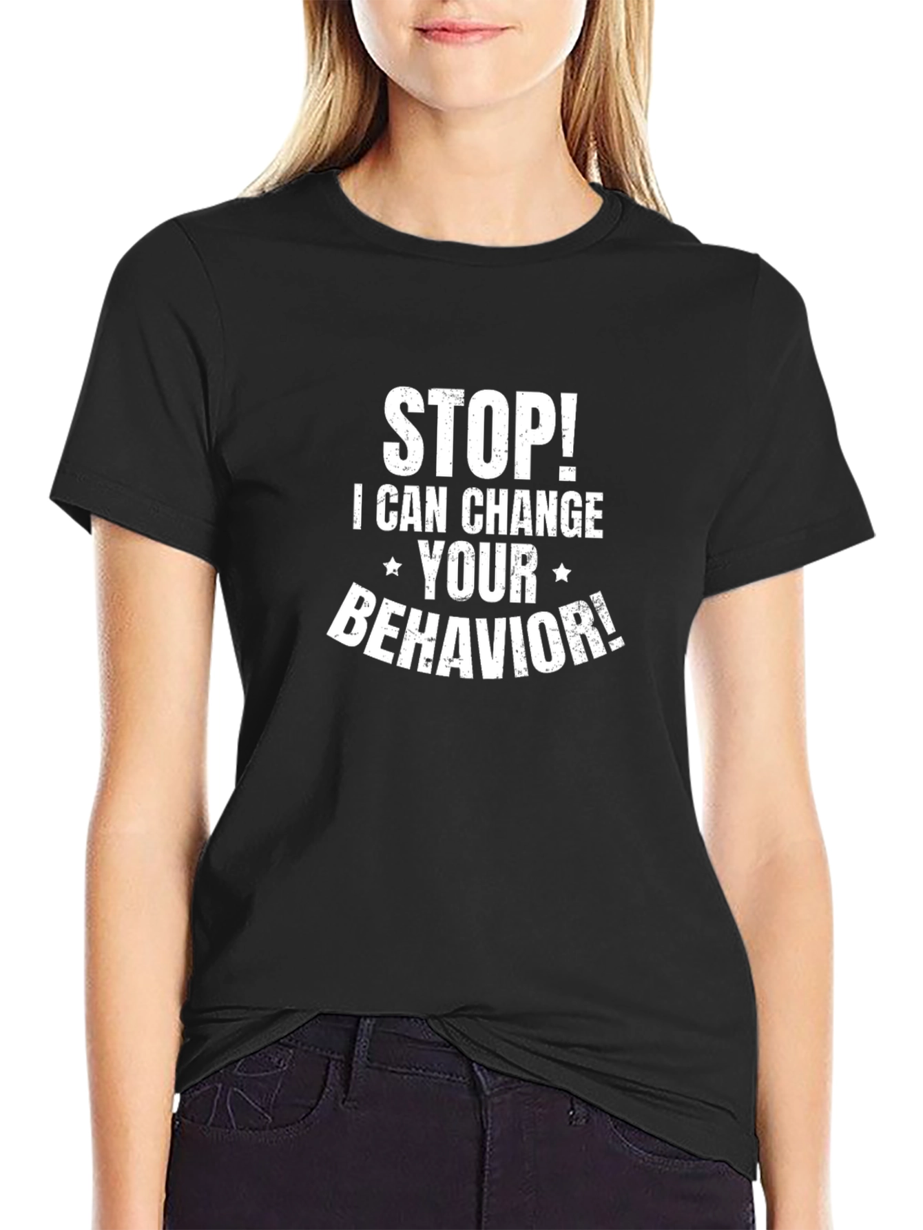 Stop! I Can Change Your Behavior Black T-Shirt
