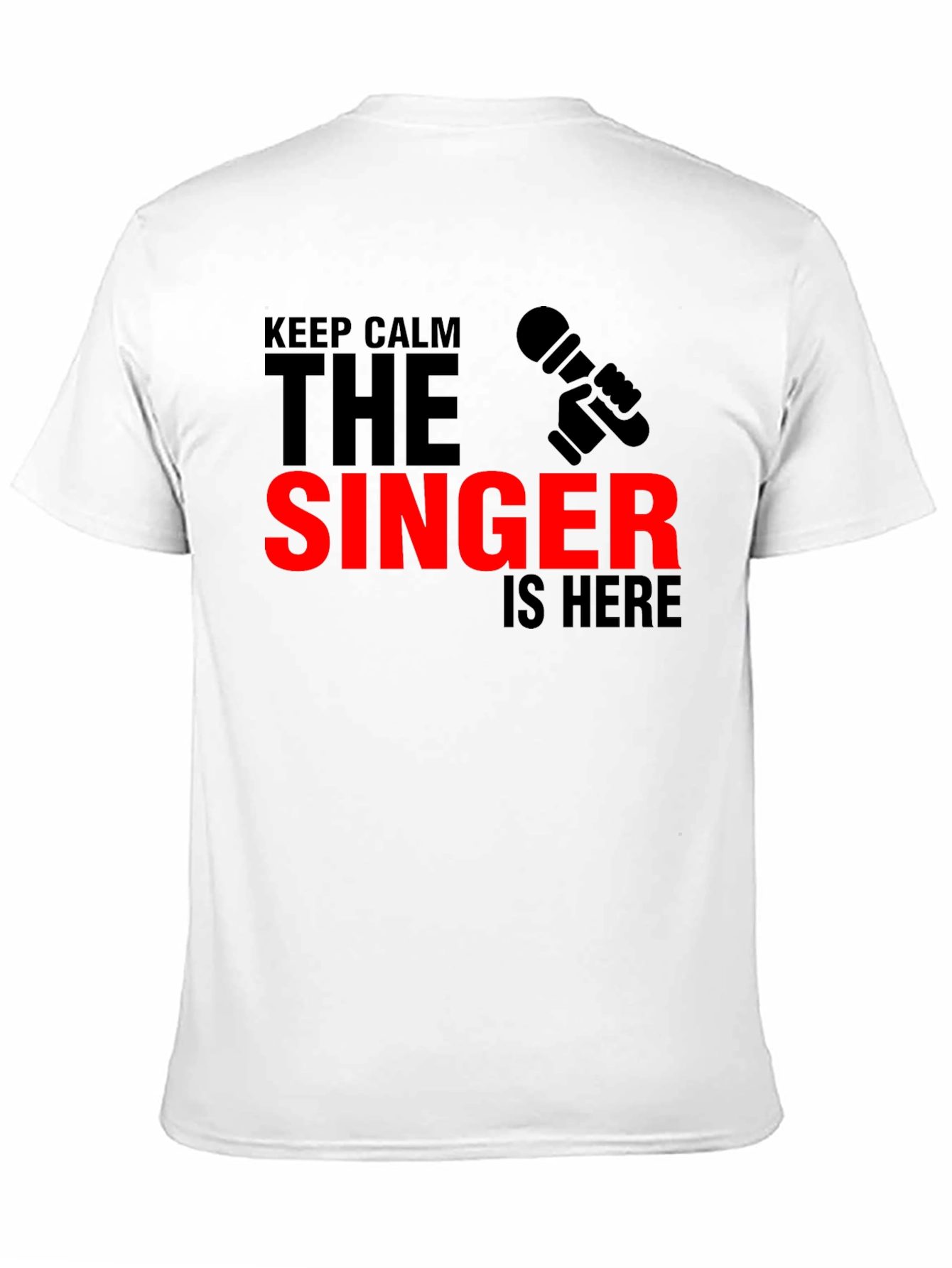 Keep Calm The Singer Is Here T-Shirt