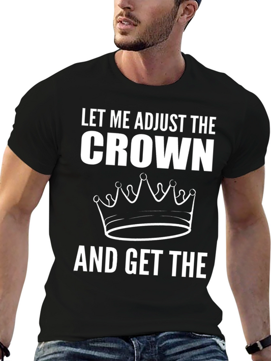 Adjust the Crown Graphic T-Shirt - Premium Quality