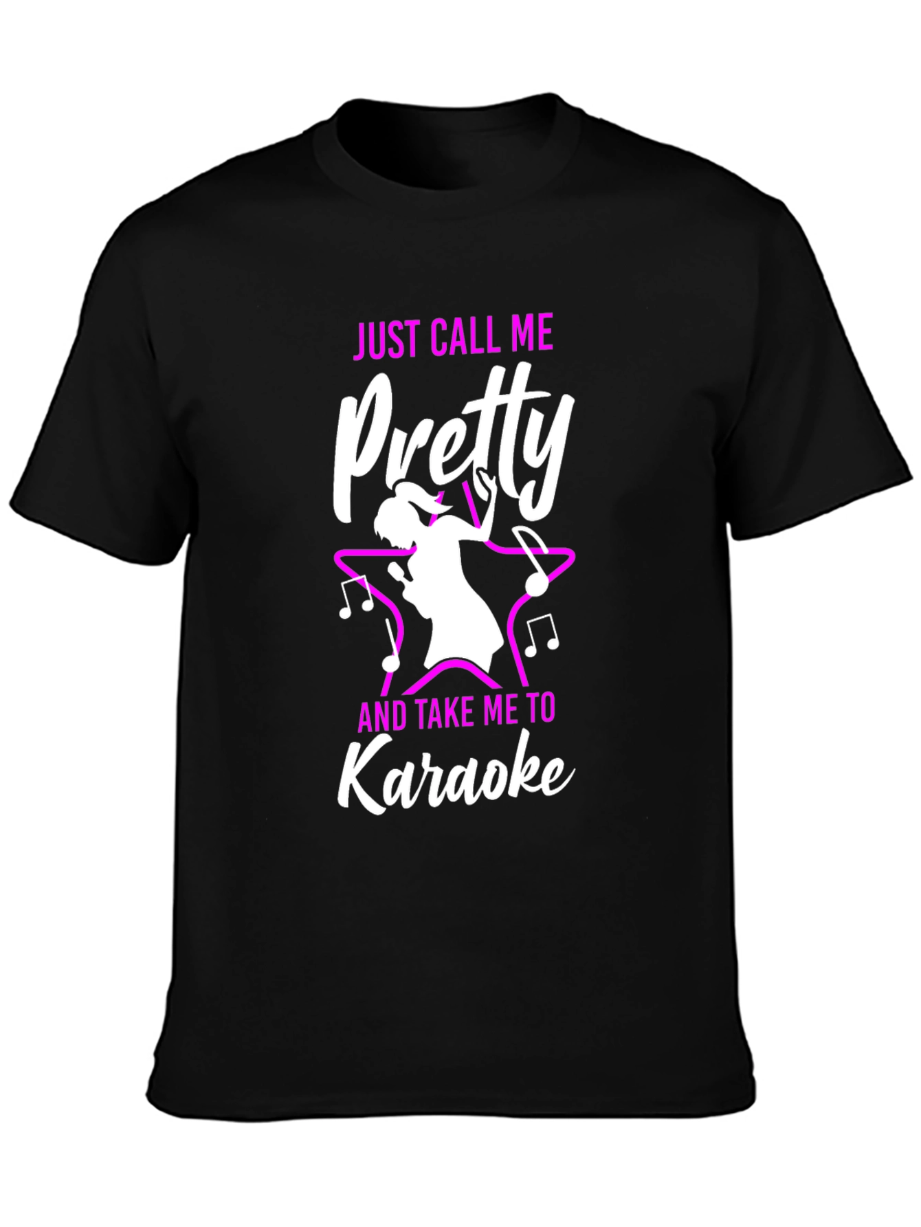 Just Call Me Pretty Karaoke T-Shirt