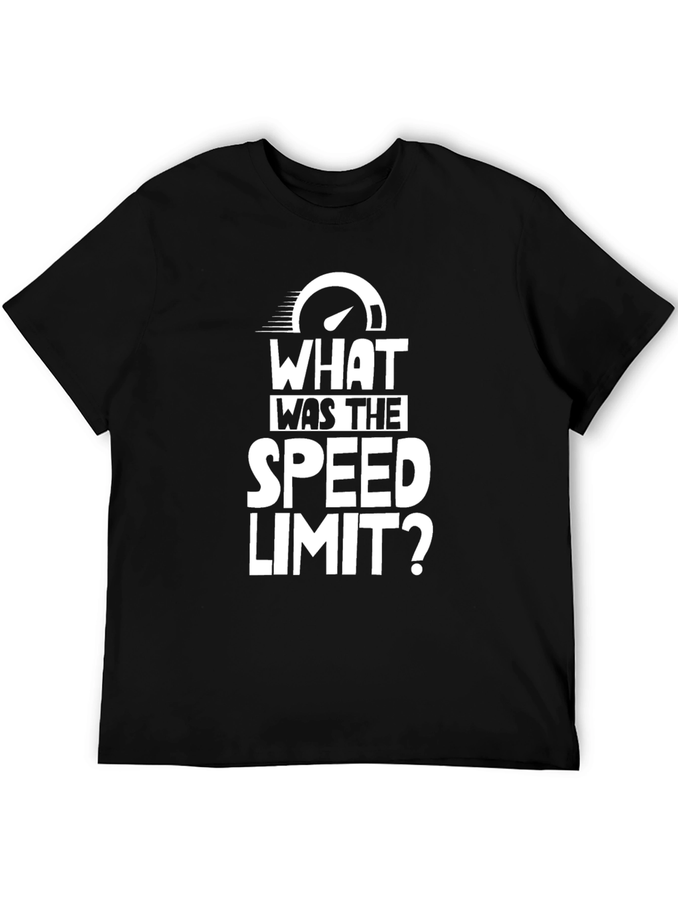 What Was The Speed Limit T-Shirt
