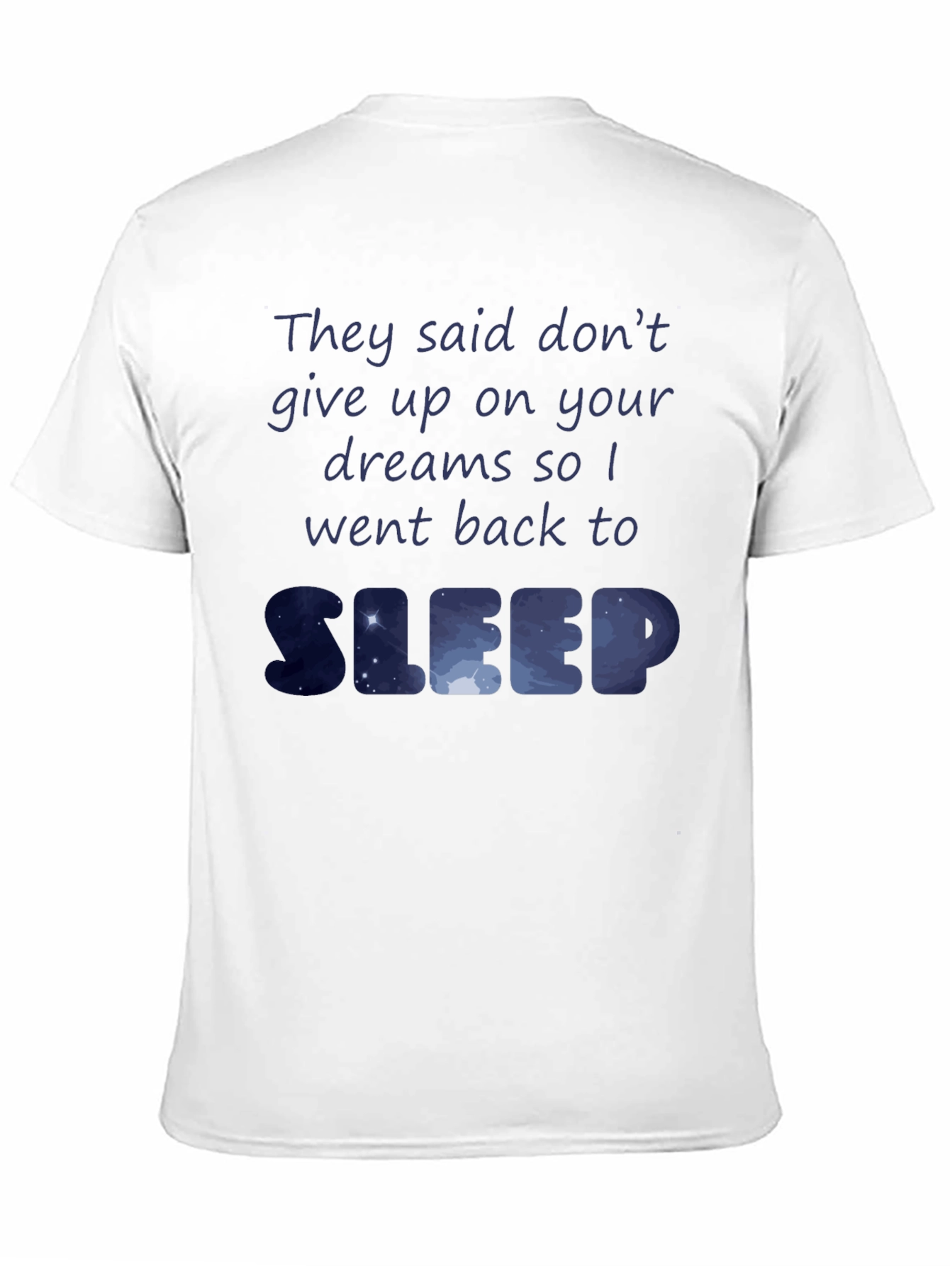 Dreamers Sleep Tee - Funny Graphic T-Shirt