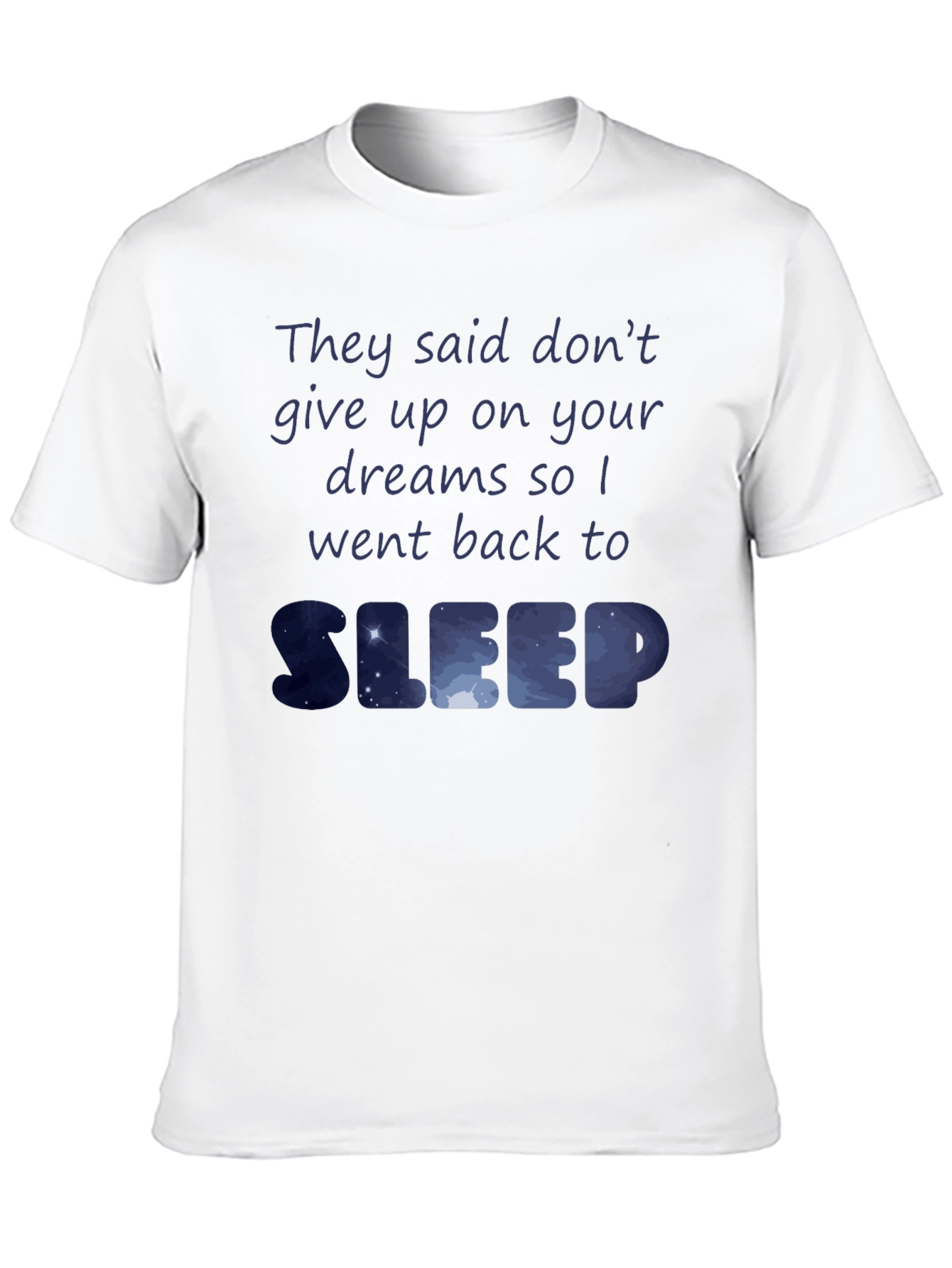 Dreamers Sleep Tee - Funny Graphic T-Shirt