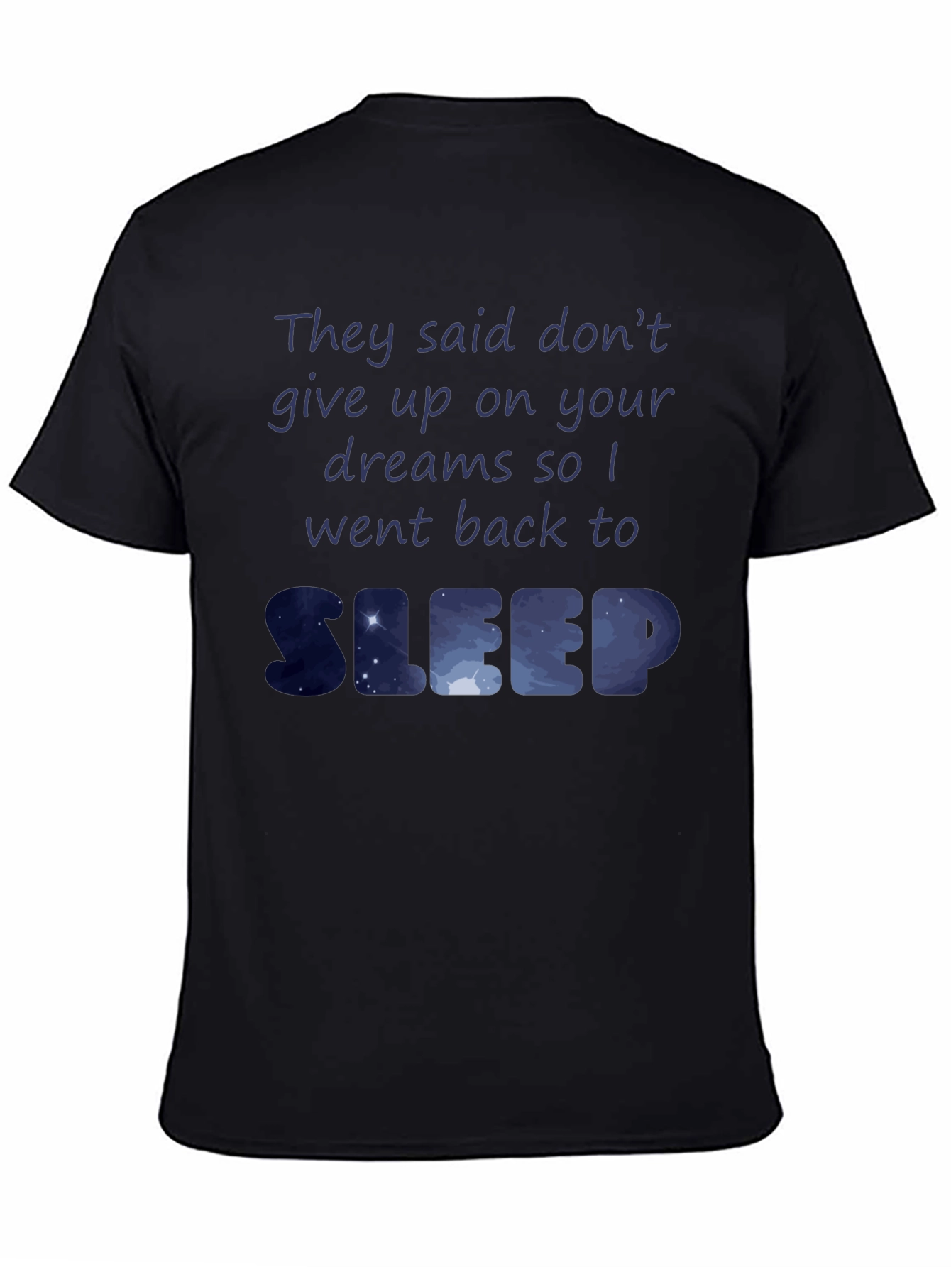 Dreamers Sleep Tee - Funny Graphic T-Shirt