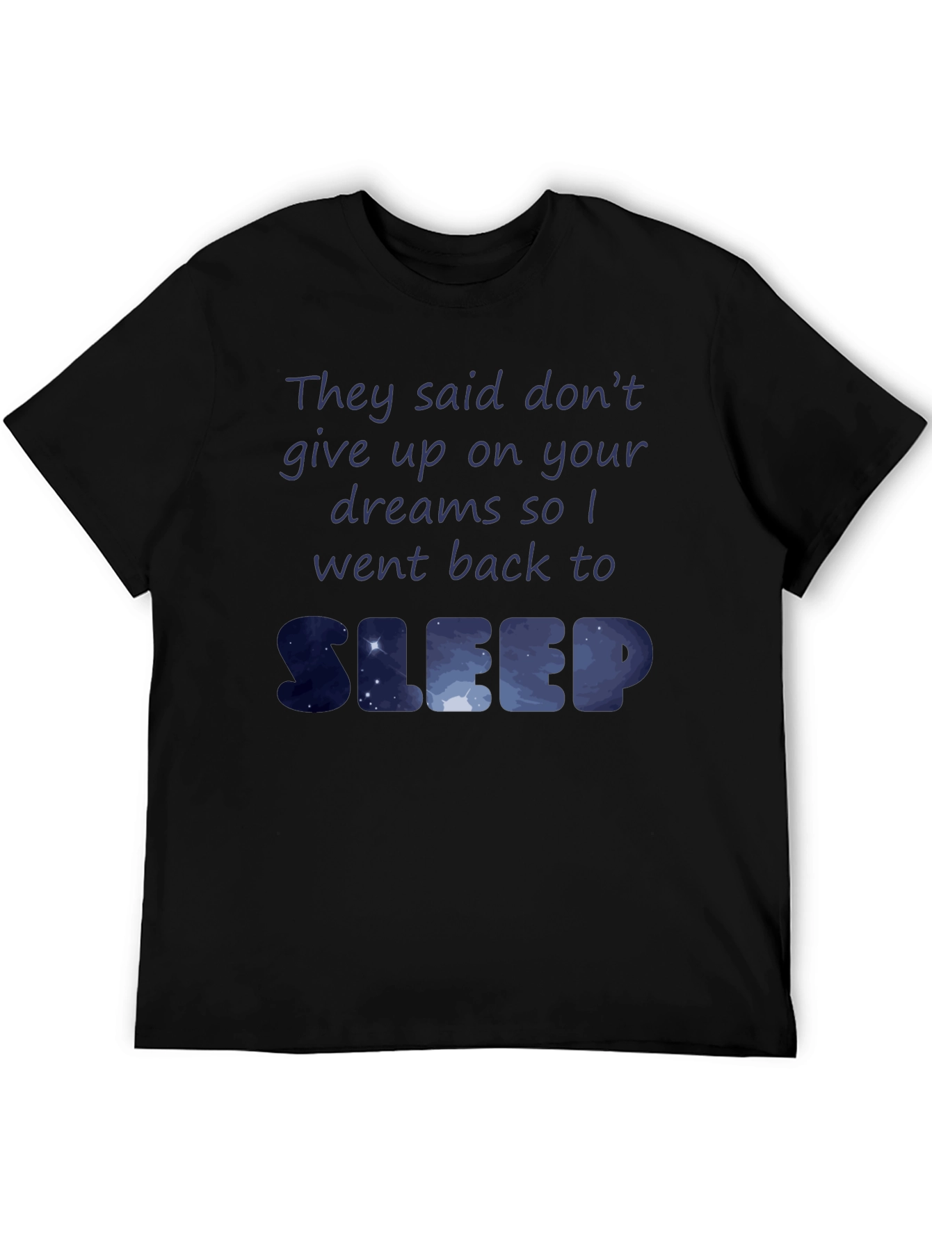 Dreamers Sleep Tee - Funny Graphic T-Shirt