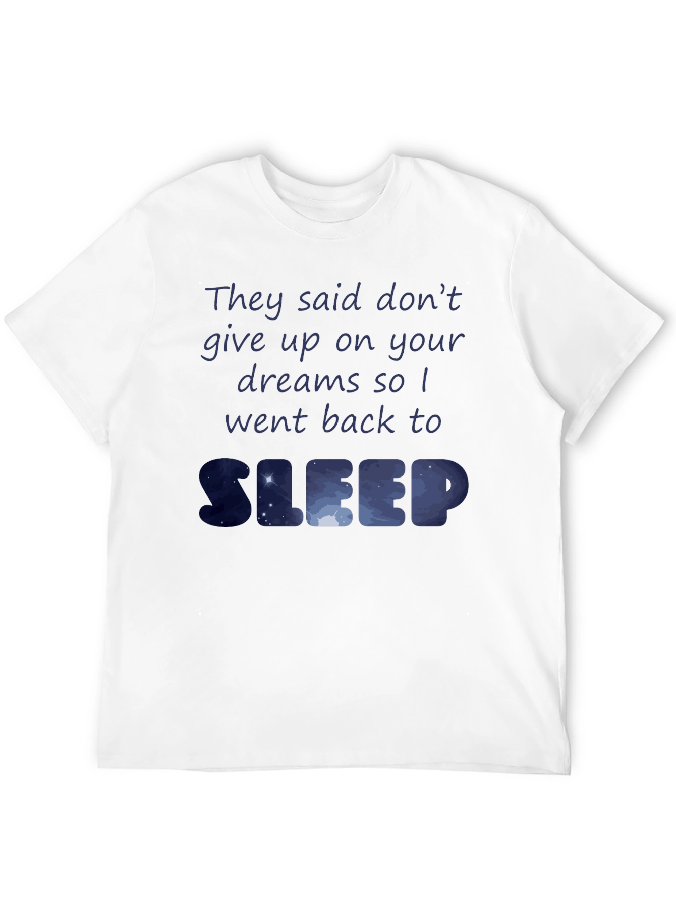 Dreamers Sleep Tee - Funny Graphic T-Shirt