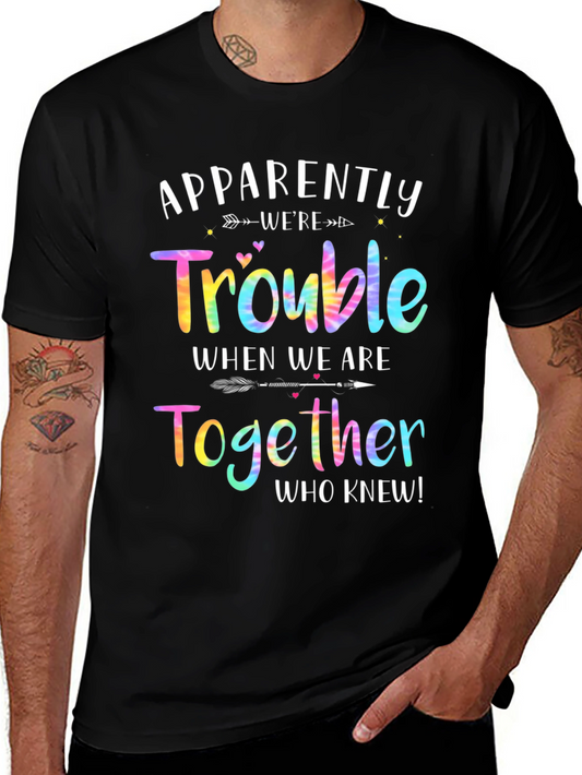 Apparently Were Trouble Together T-Shirt