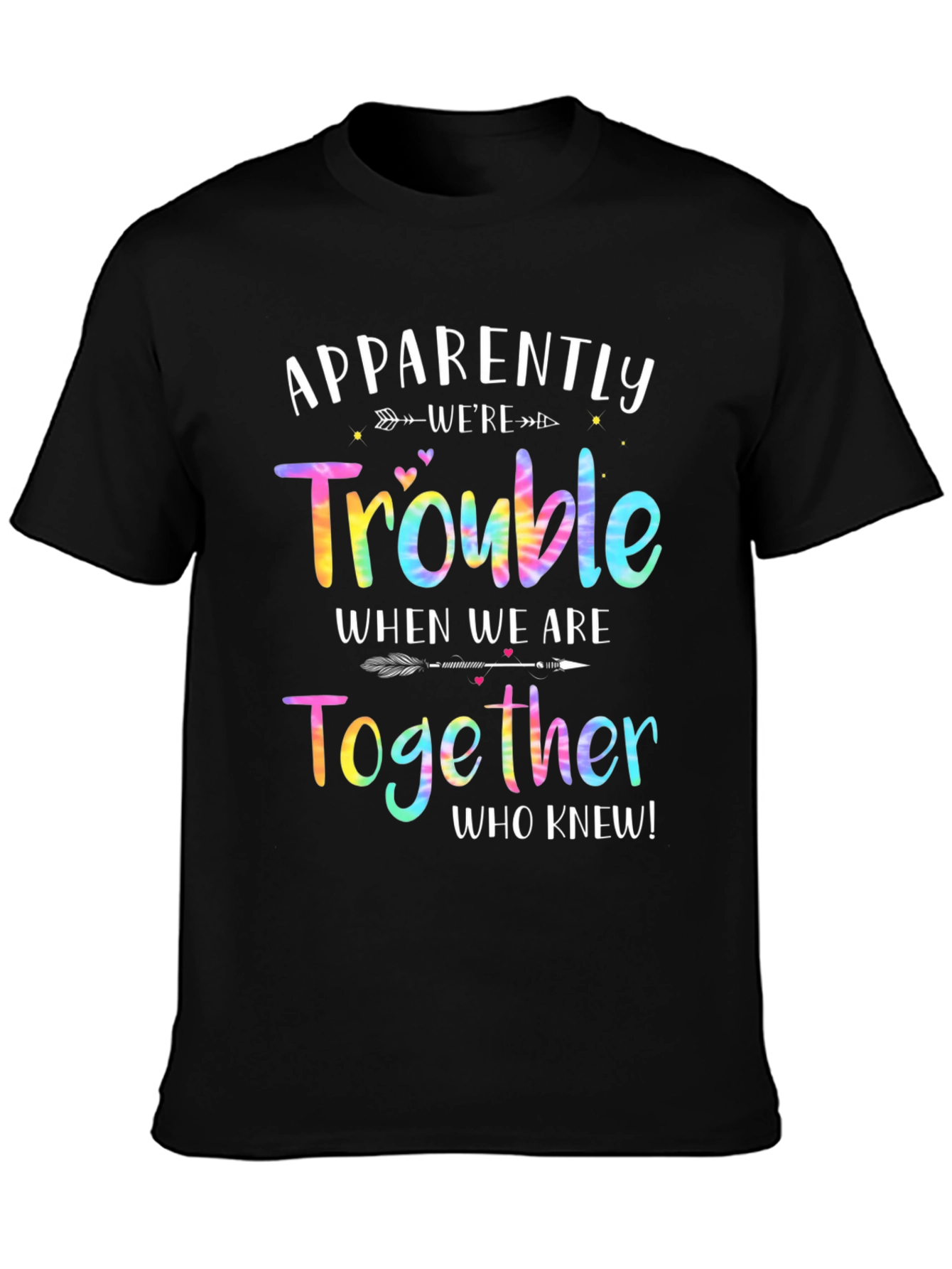 Apparently Were Trouble Together T-Shirt