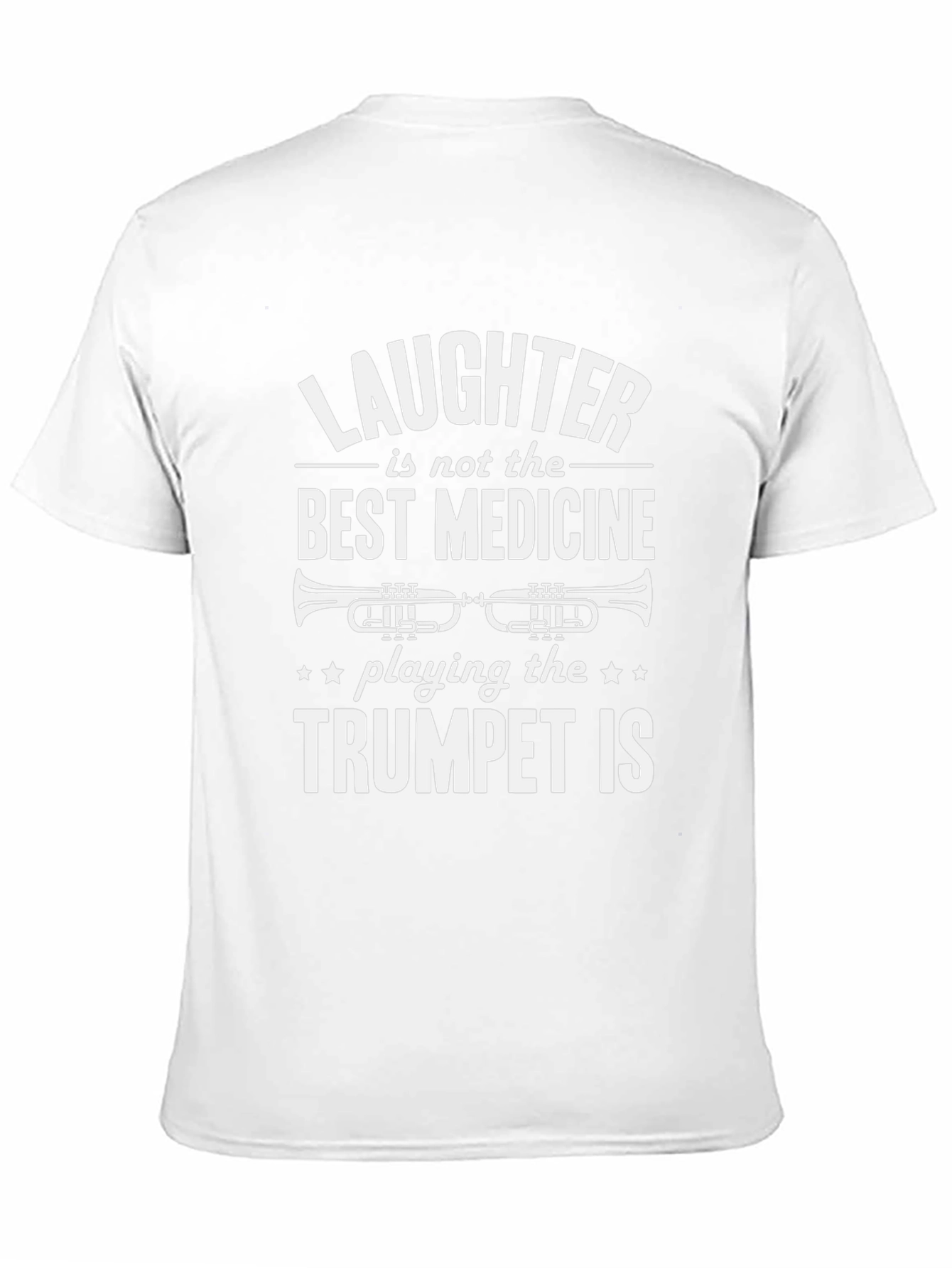 Trumpet Player T-Shirt - Laughter Isnt Best Medicine