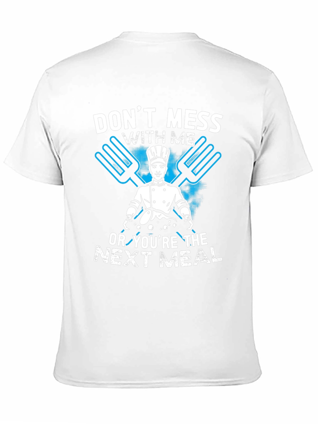 Dont Mess With Me Chef Graphic T-Shirt