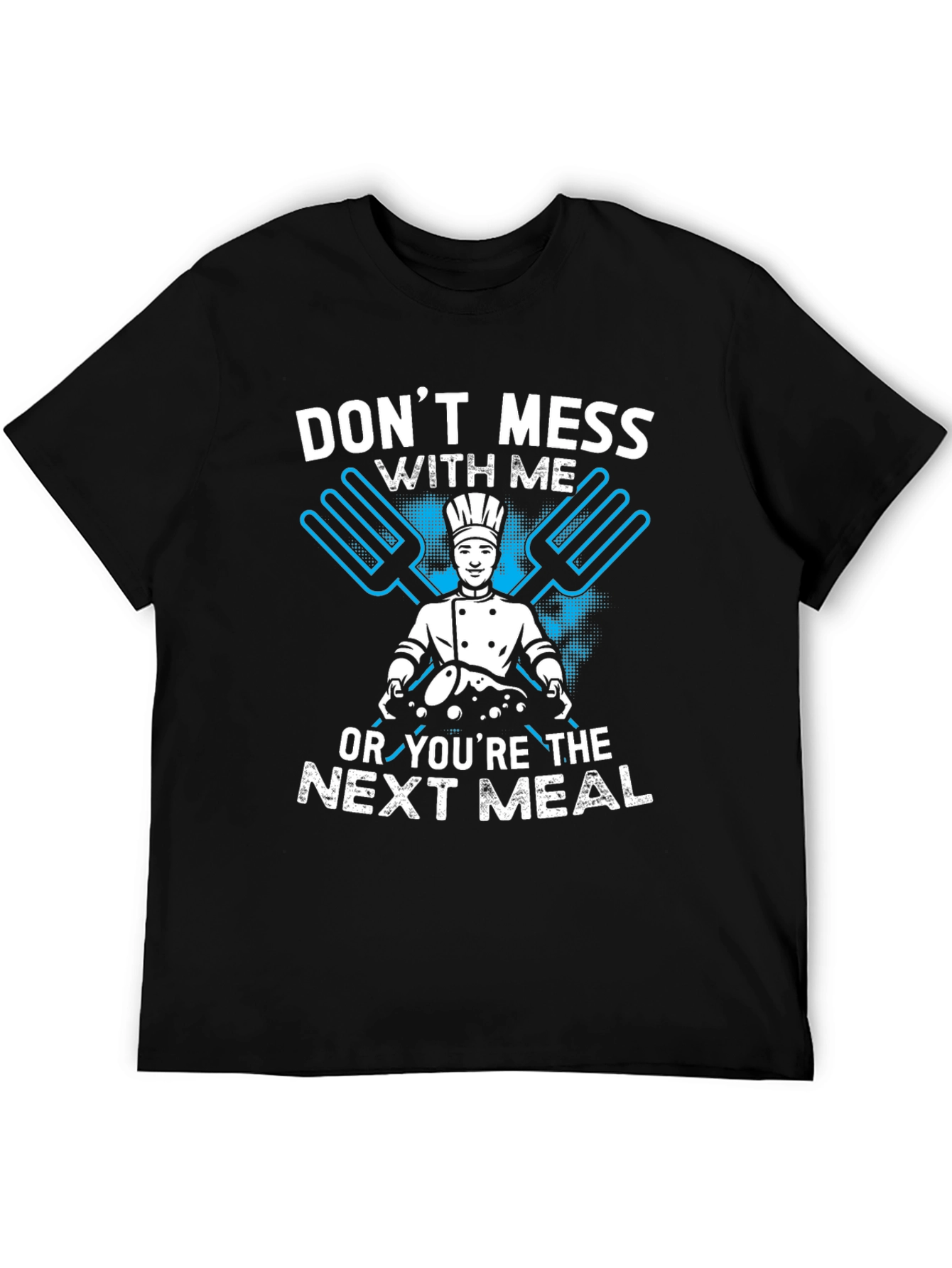 Dont Mess With Me Chef Graphic T-Shirt
