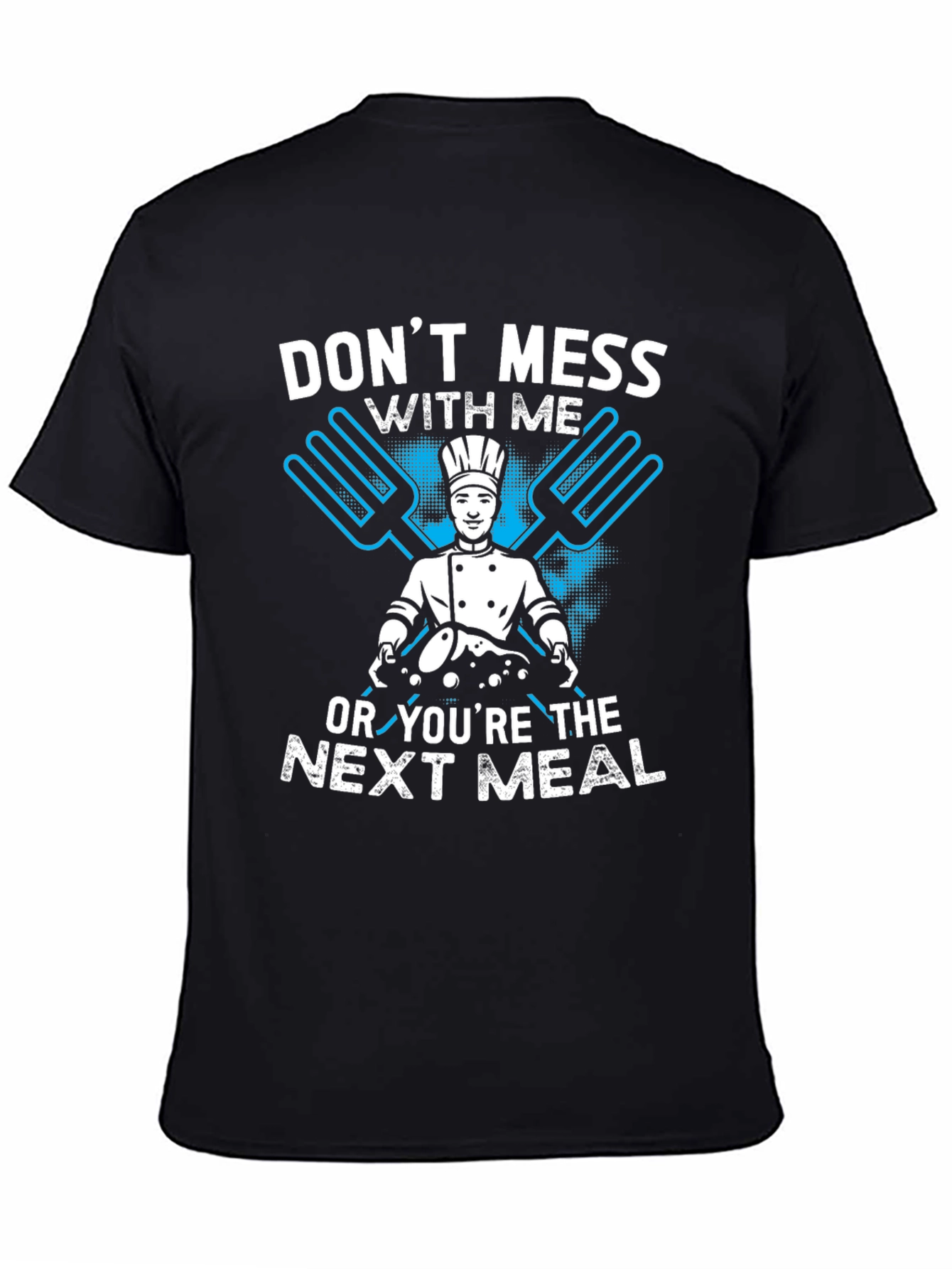 Dont Mess With Me Chef Graphic T-Shirt