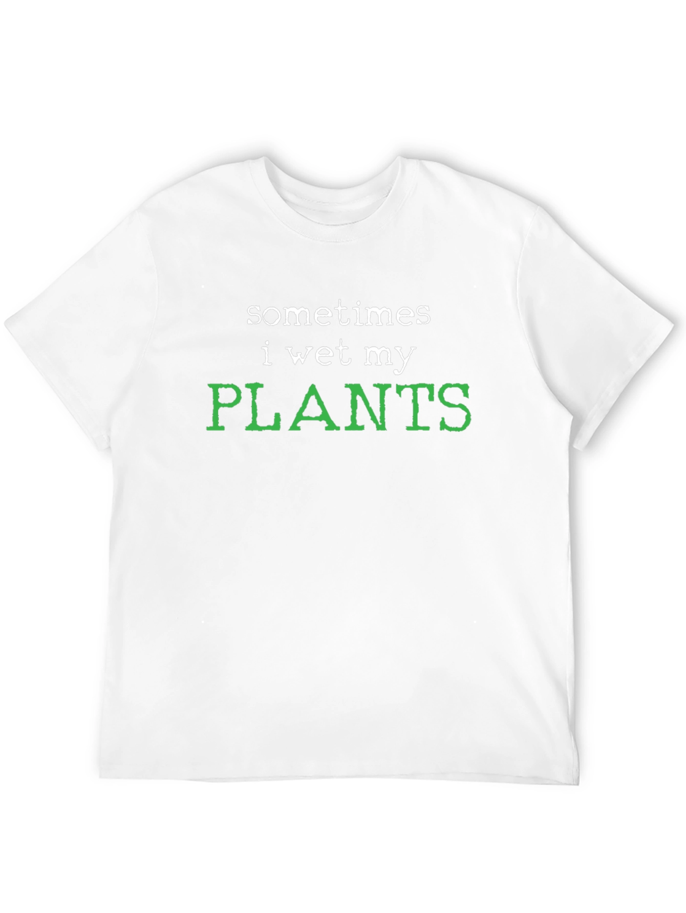 Sometimes I Wet My Plants Graphic T-Shirt