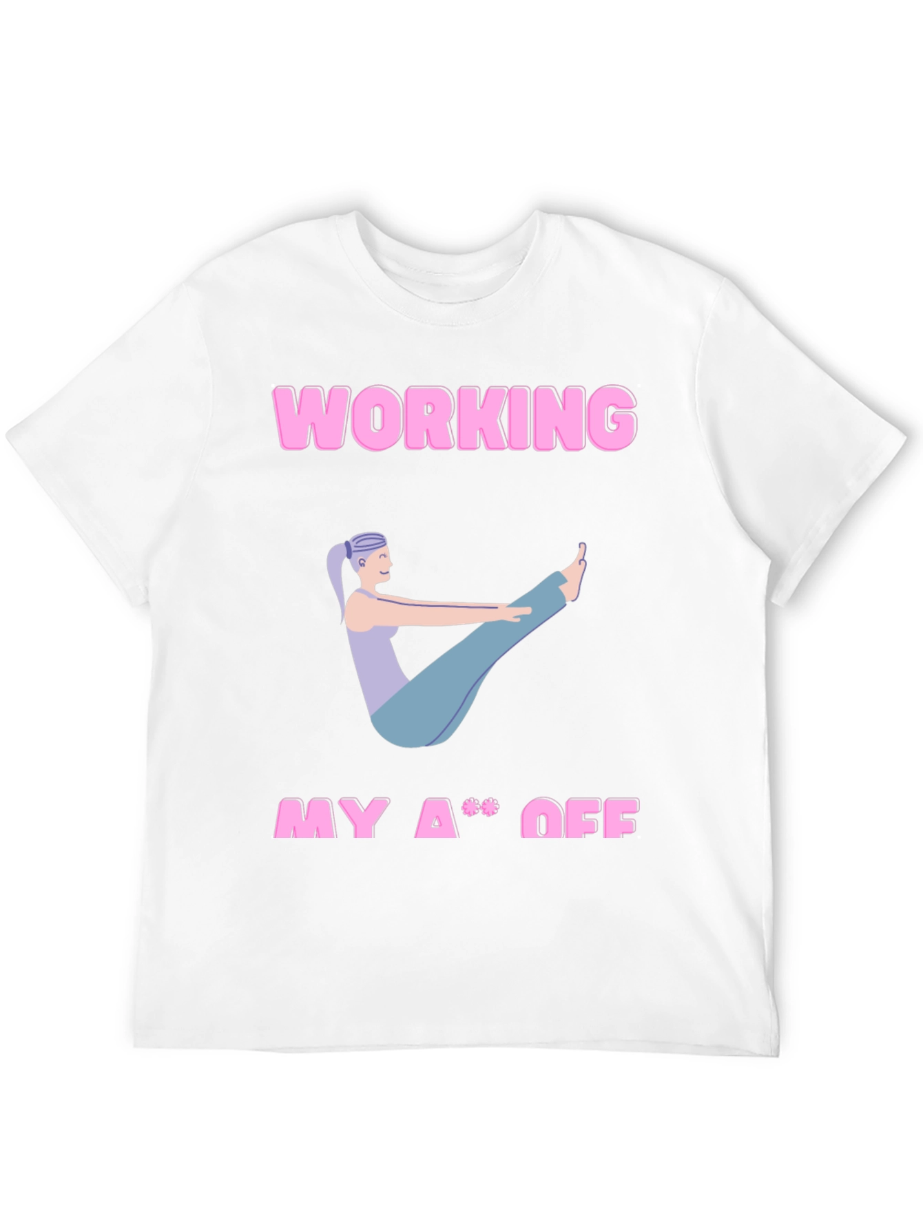 Working My A** Off Yoga T-Shirt