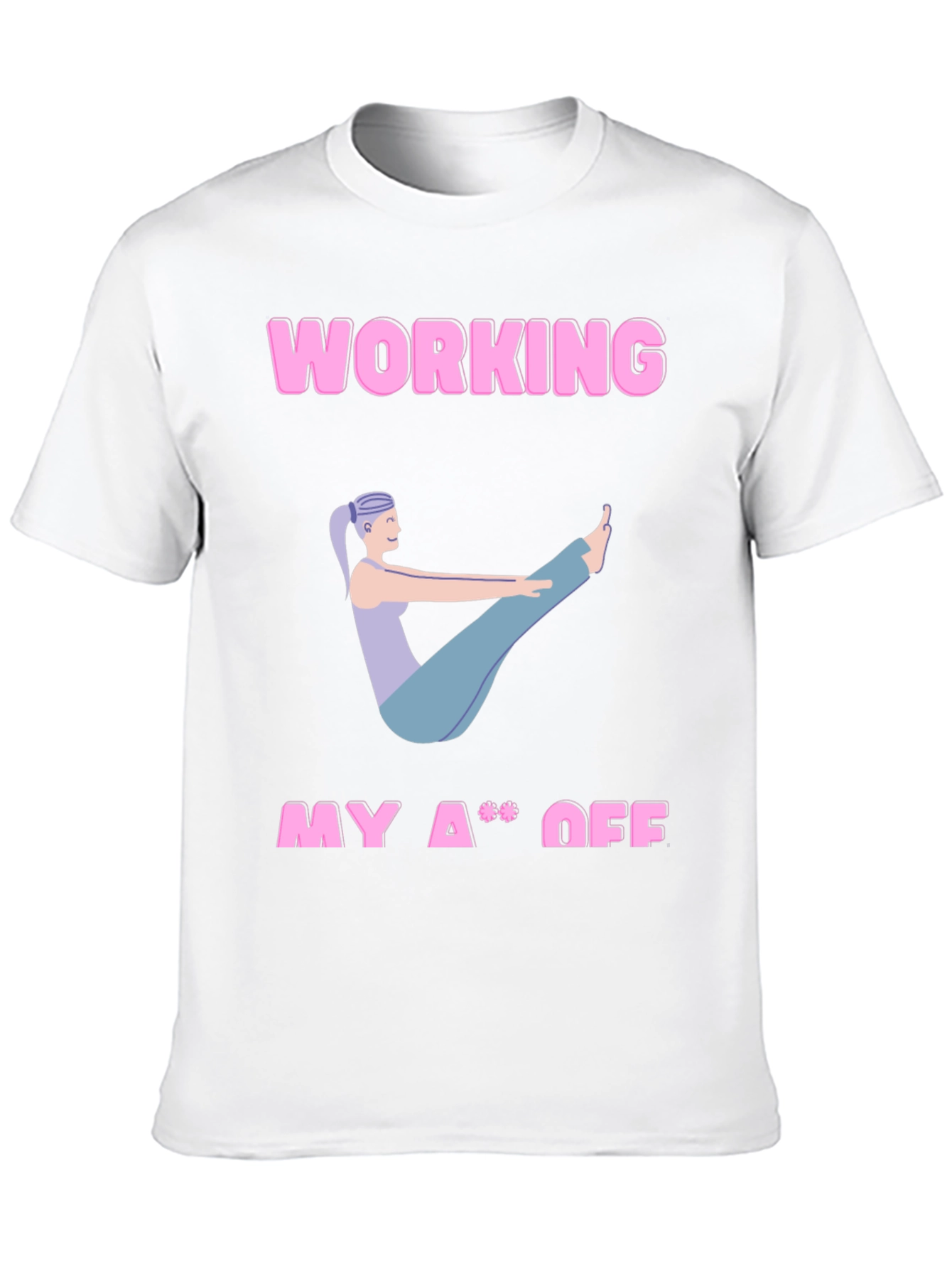 Working My A** Off Yoga T-Shirt